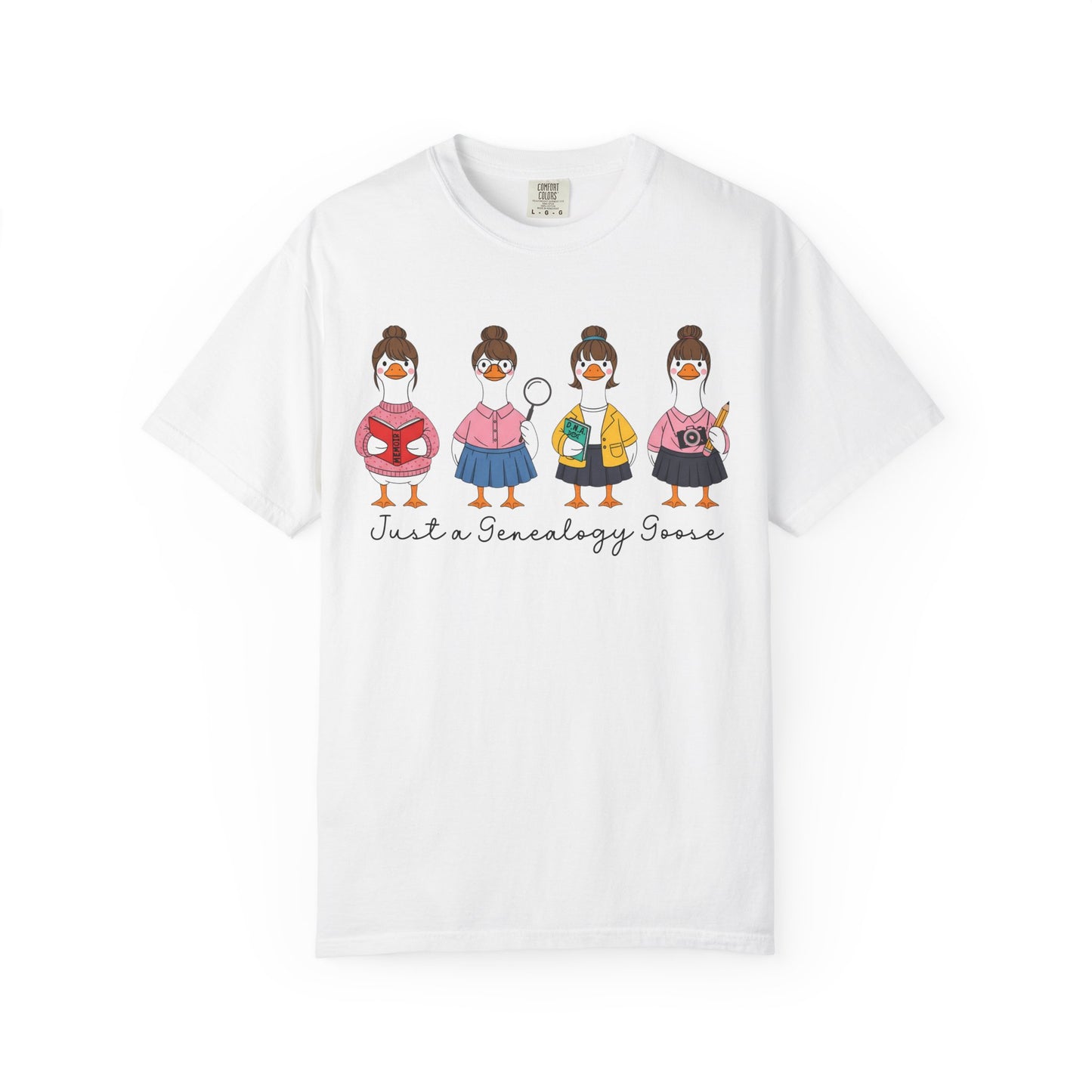 Just a Genealogy Goose Shirt