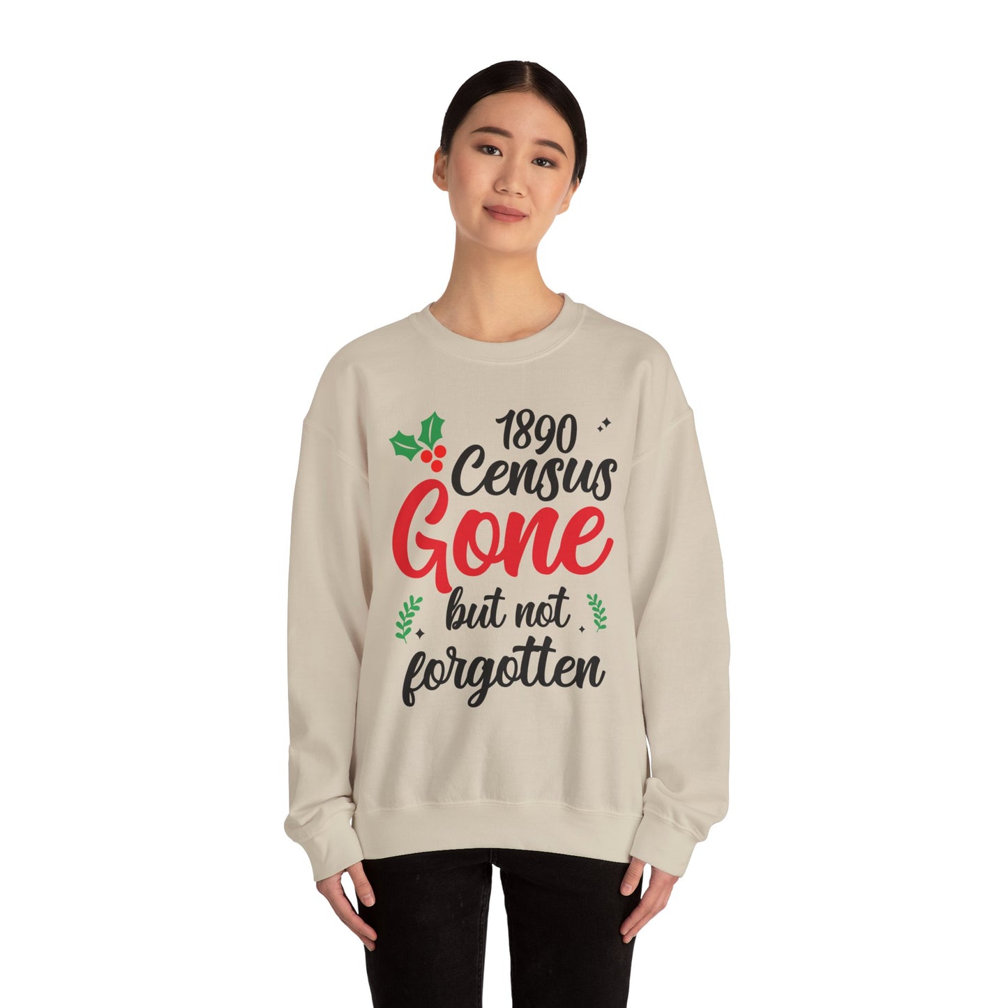 1890 Census Gone But Not Forgotten Sweatshirt