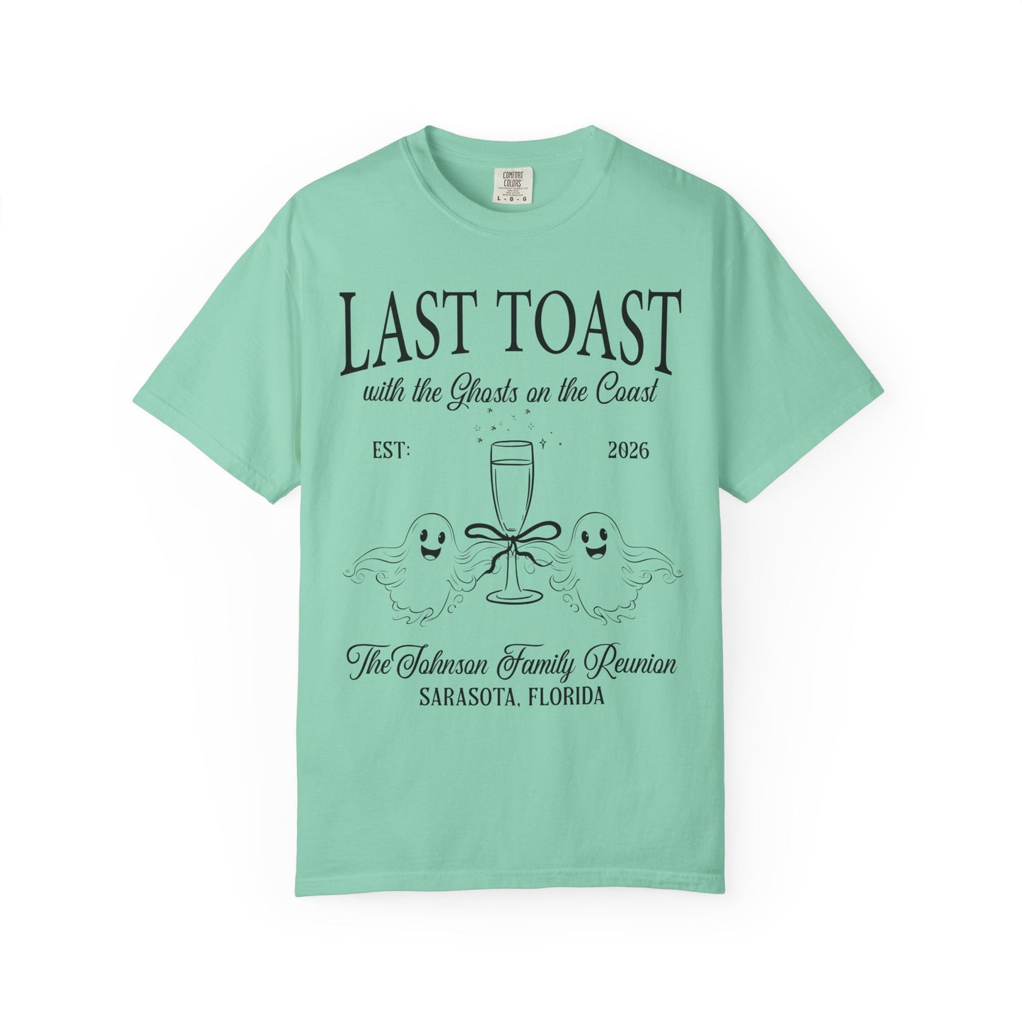 Last Toast With The Ghosts On The Coast Custom Family Reunion T-Shirt