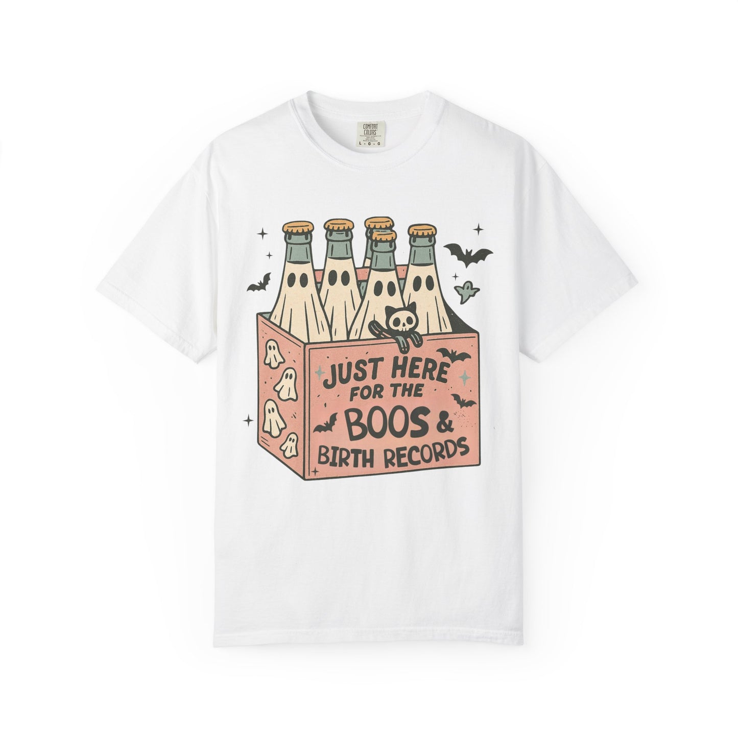 Just Here for the Boos and Birth Records TShirt