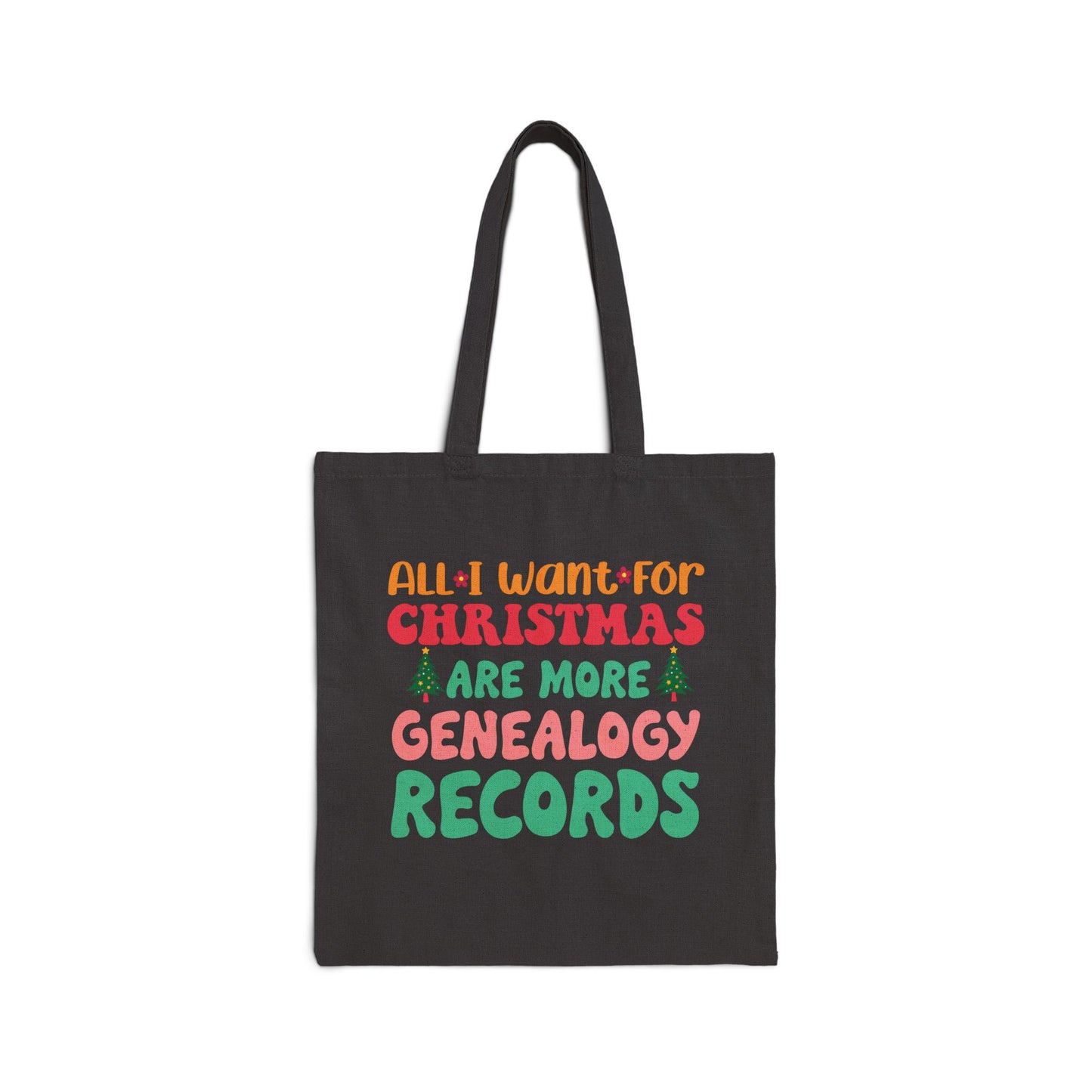 All I Want For Christmas Are More Genealogy Records Tote Bag