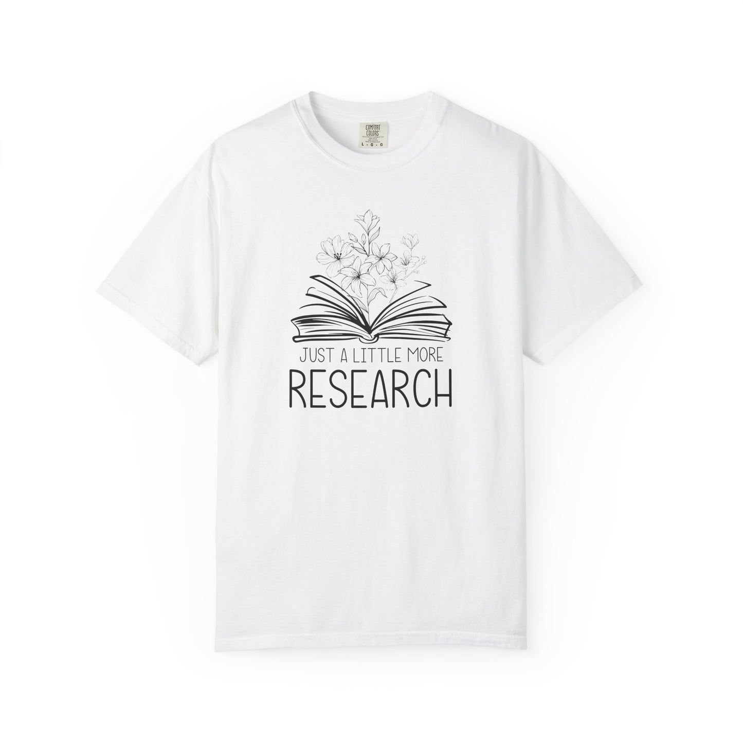 Just Little More Research Genealogy T-Shirt