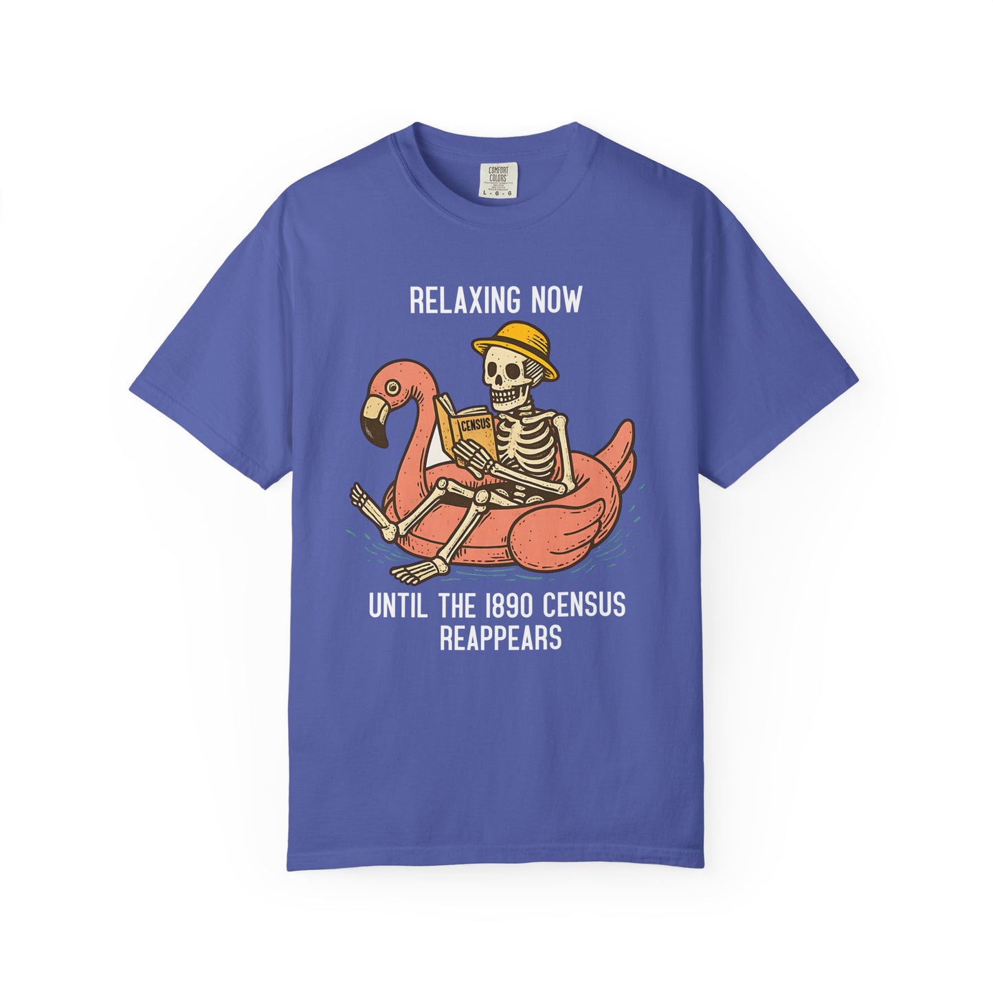 Relaxing Now Until the 1890 Census Reappears Funny T-Shirt
