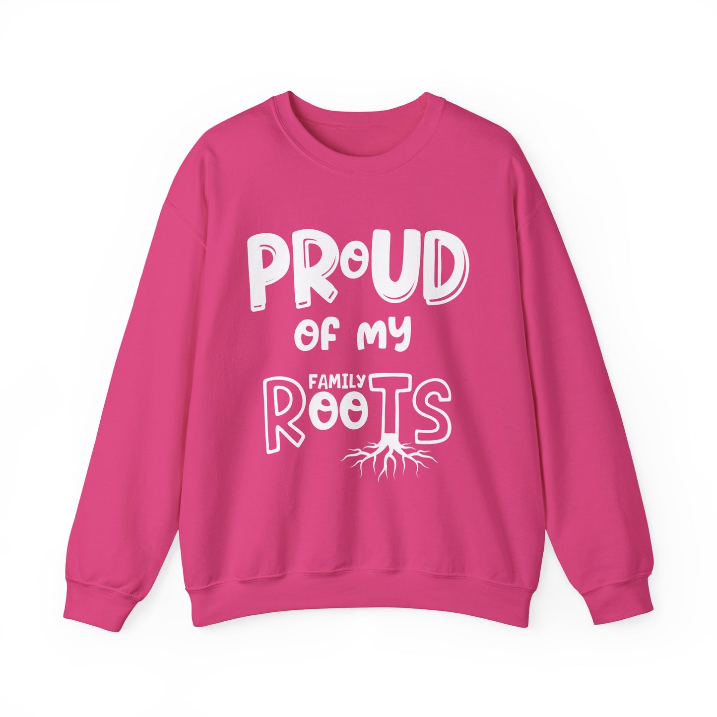 Proud of My Family Roots Sweatshirt