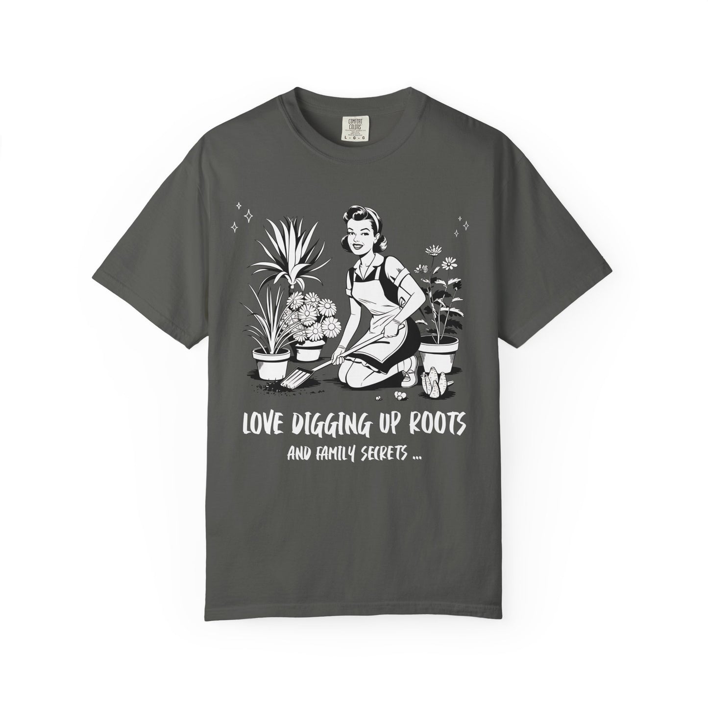 Love Digging Up Roots and Family Secrets T-Shirt