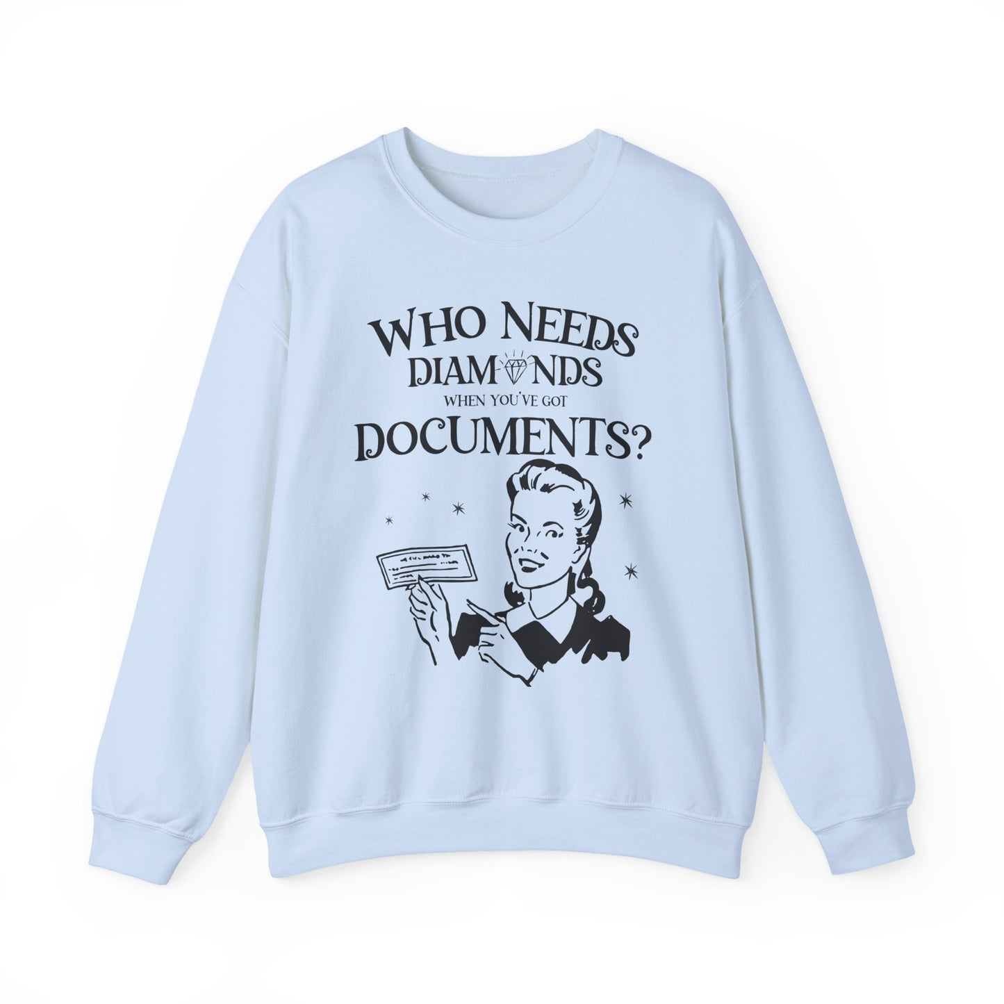 Who Needs Diamonds When Youve Got Documents Sweatshirt