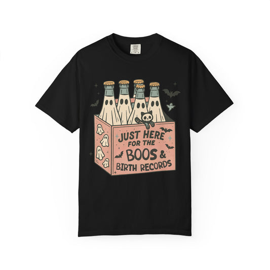 Just Here for the Boos and Birth Records TShirt