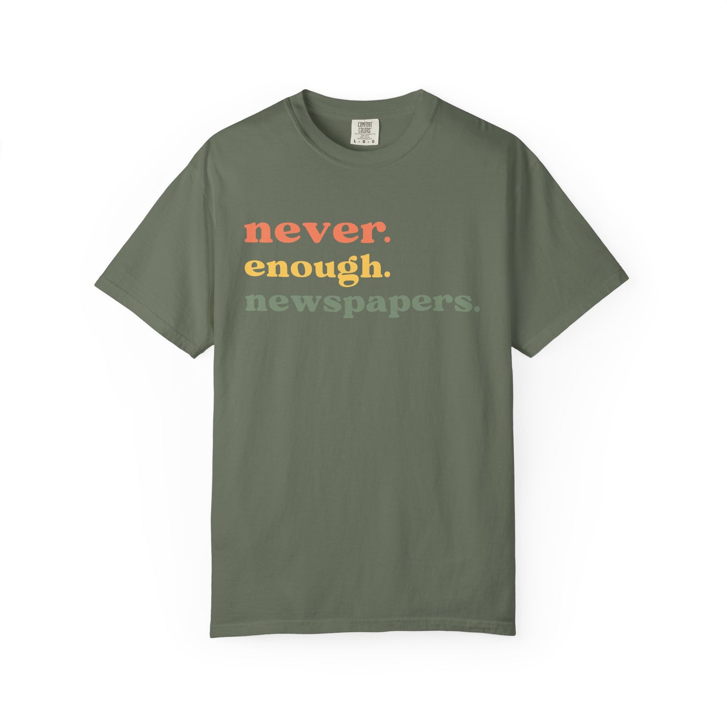 Never Enough Newspapers TShirt