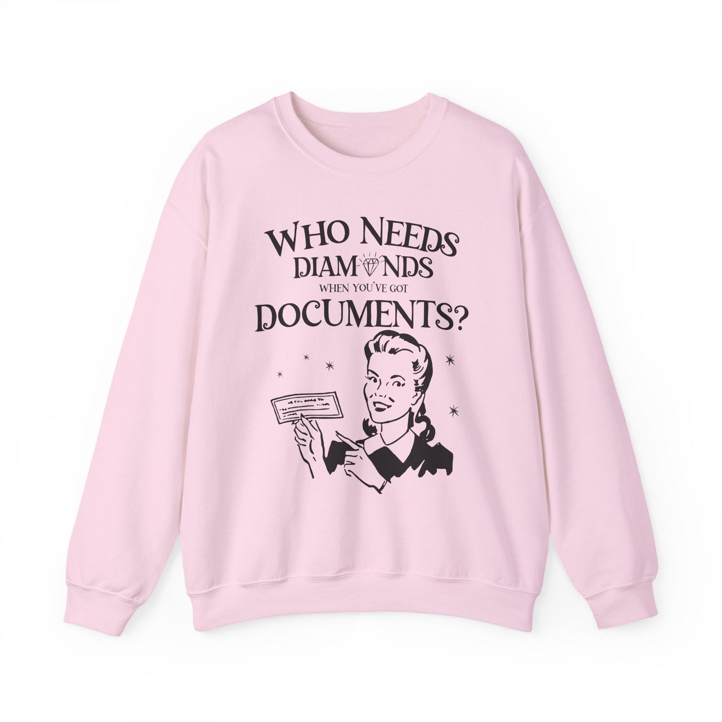 Who Needs Diamonds When Youve Got Documents Sweatshirt