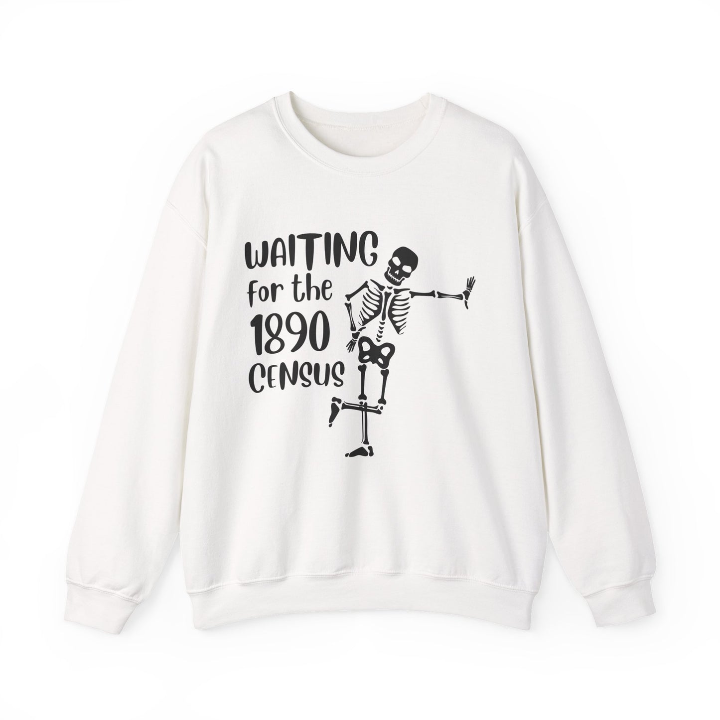 Waiting for the 1890 Census Sweatshirt