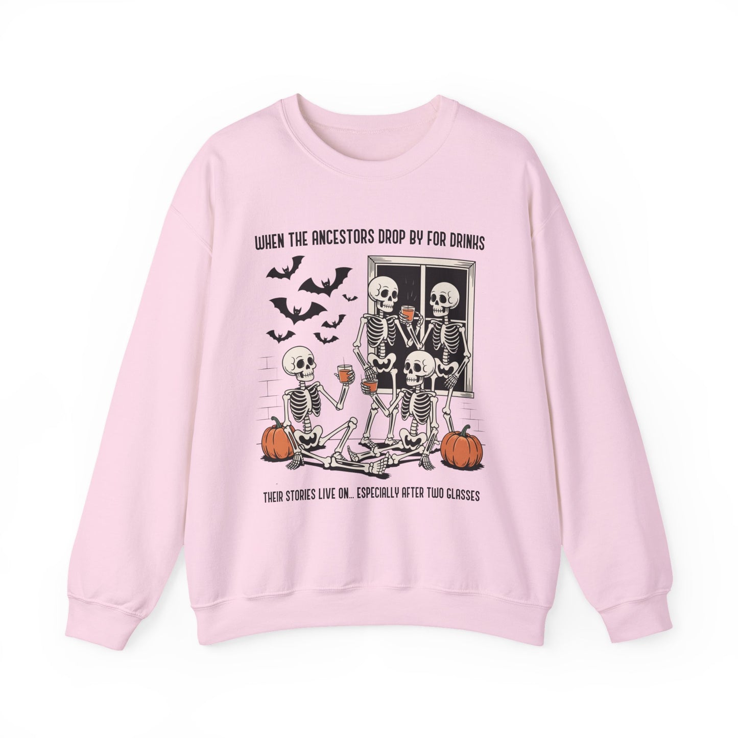 When the Ancestors Drop By for Drinks Sweatshirt