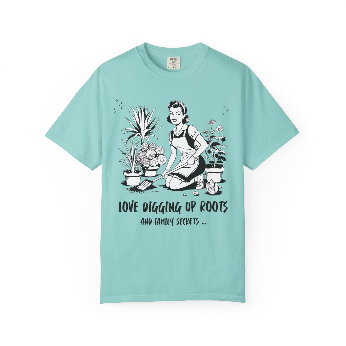 Love Digging Up Roots and Family Secrets T-Shirt