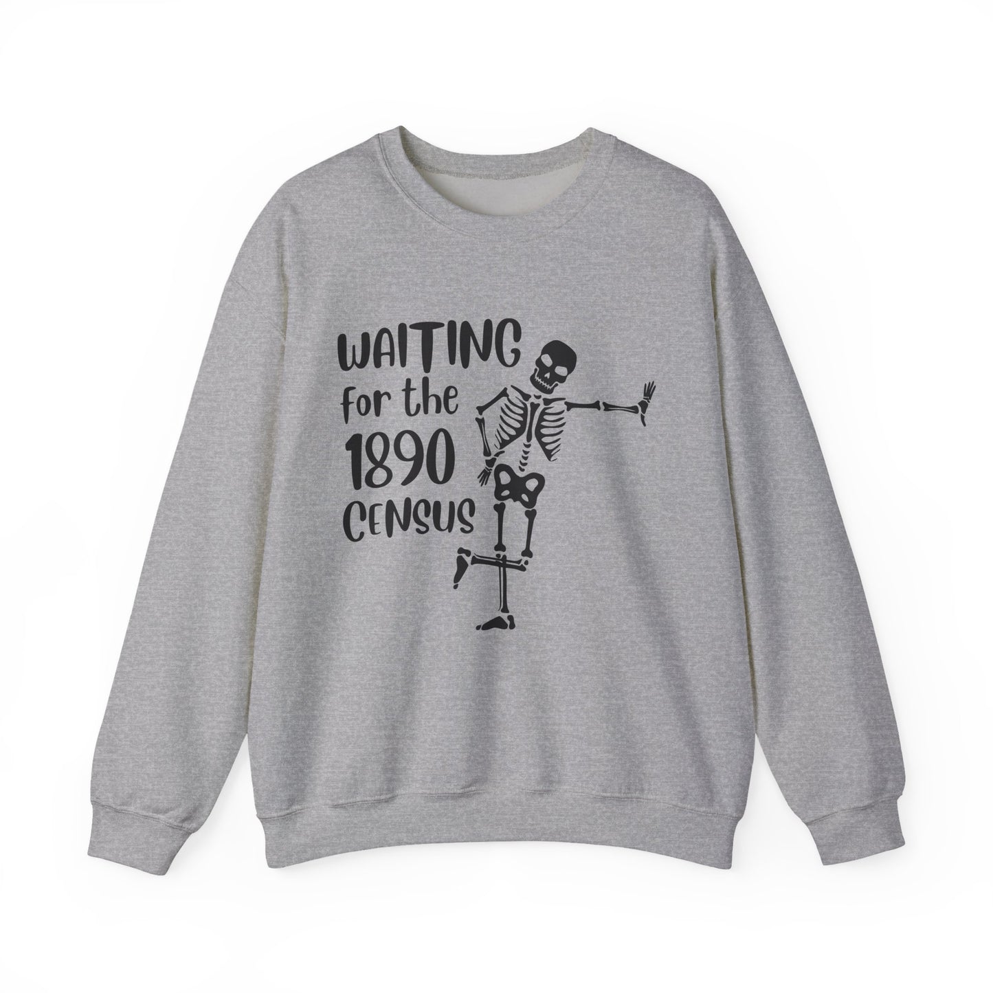Waiting for the 1890 Census Sweatshirt