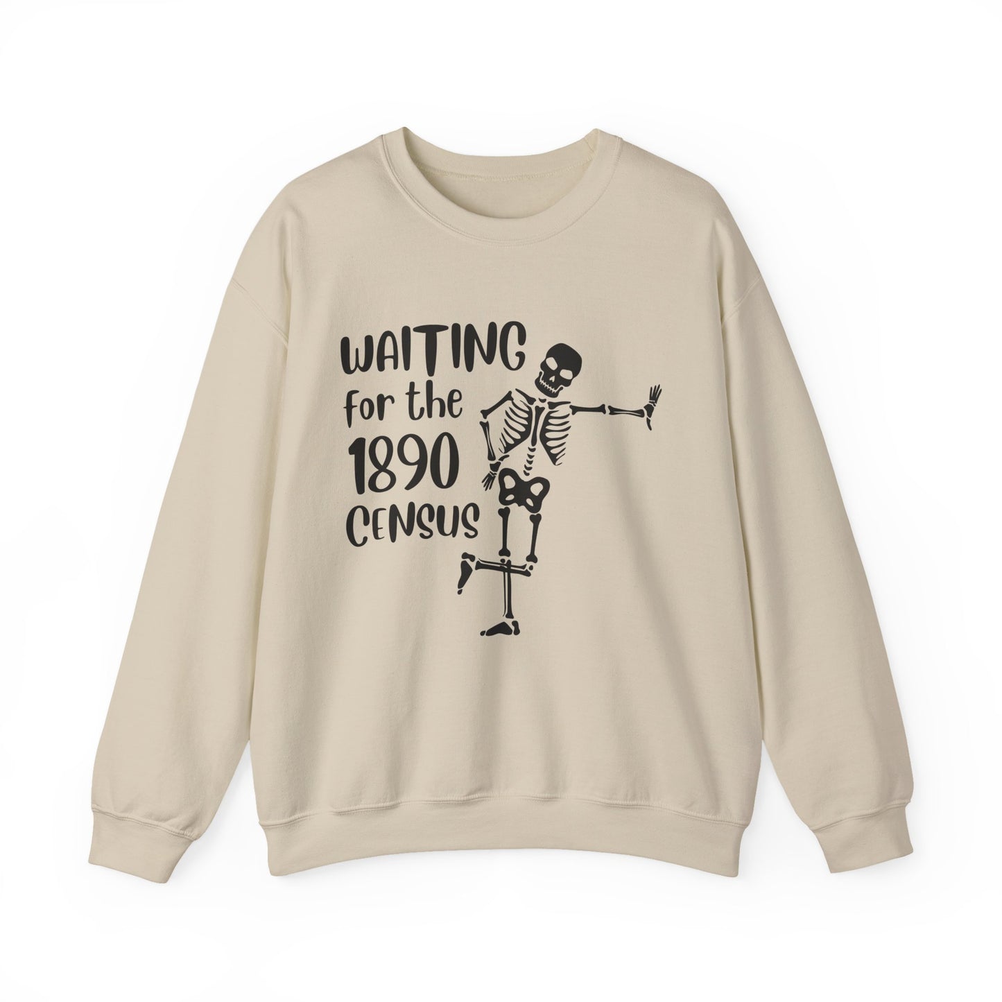 Waiting for the 1890 Census Sweatshirt
