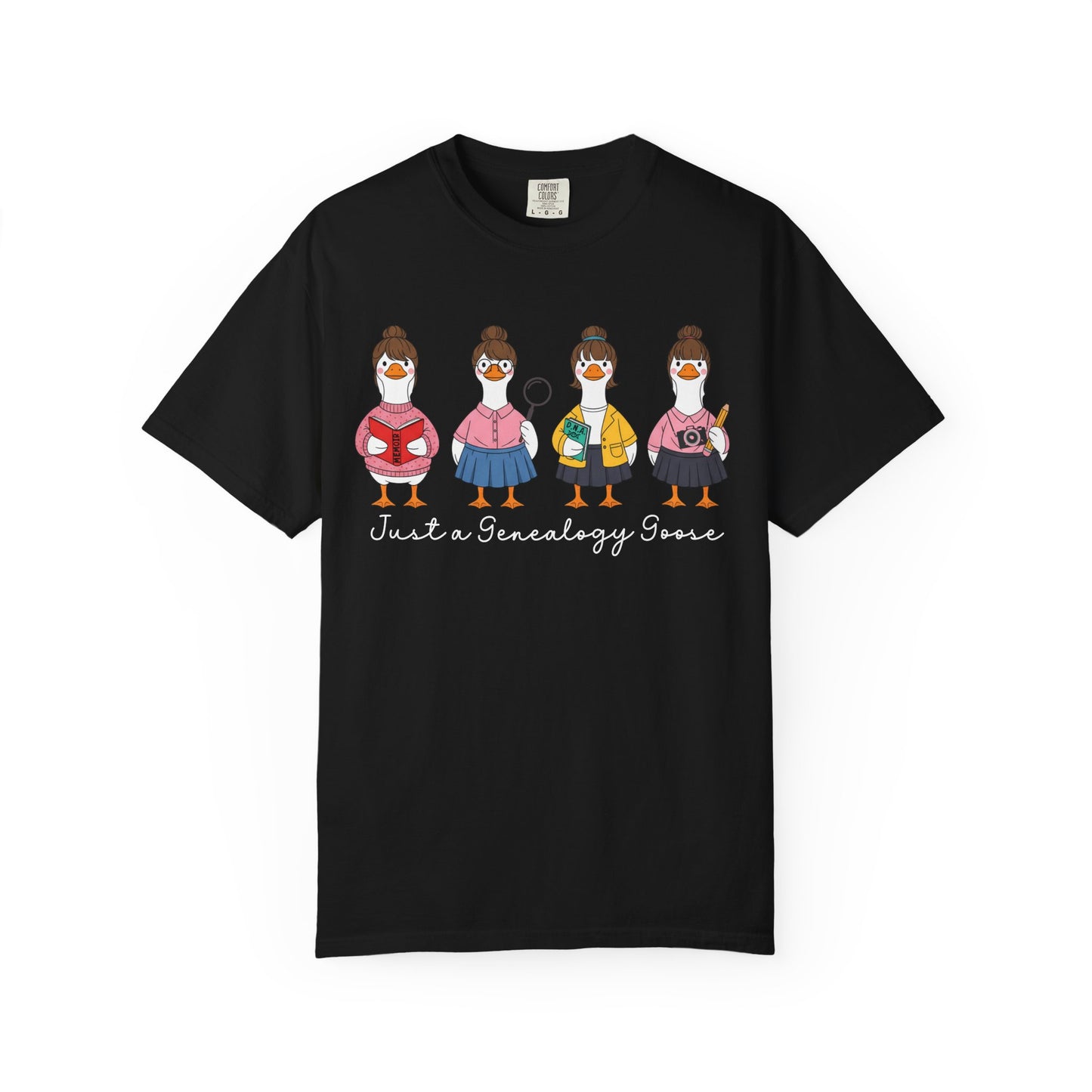 Just a Genealogy Goose Shirt