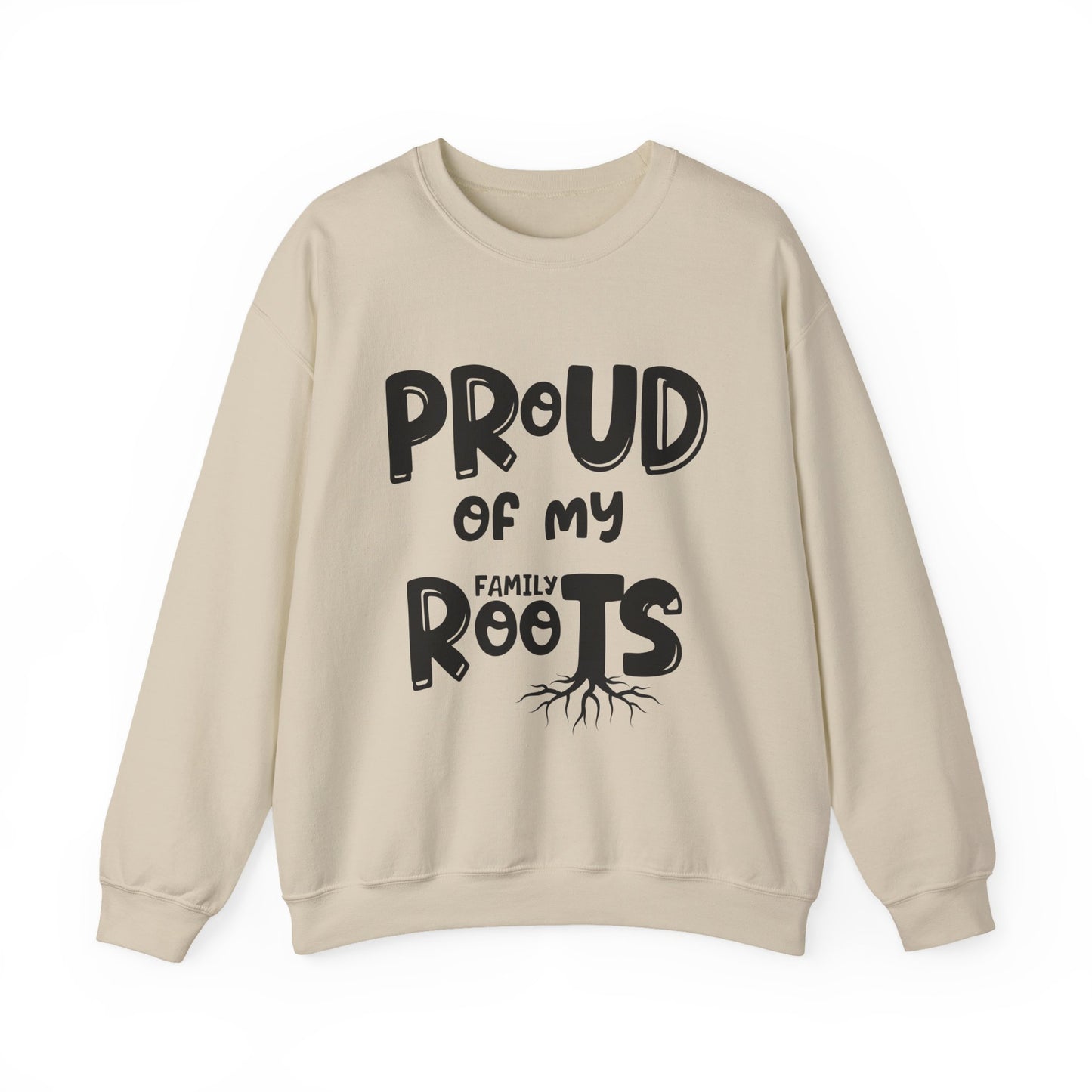 Proud of My Family Roots Sweatshirt