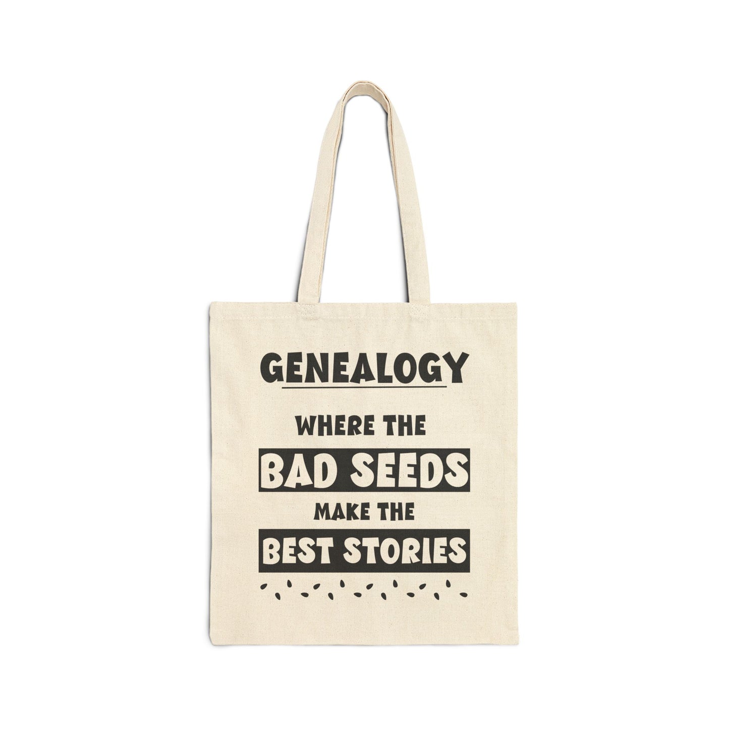Genealogy Where the Bad Seeds Make the Best Stories Tote