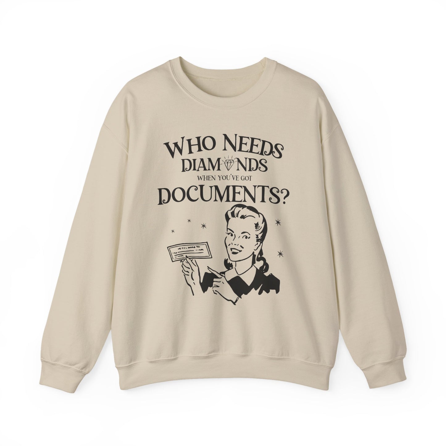 Who Needs Diamonds When Youve Got Documents Sweatshirt