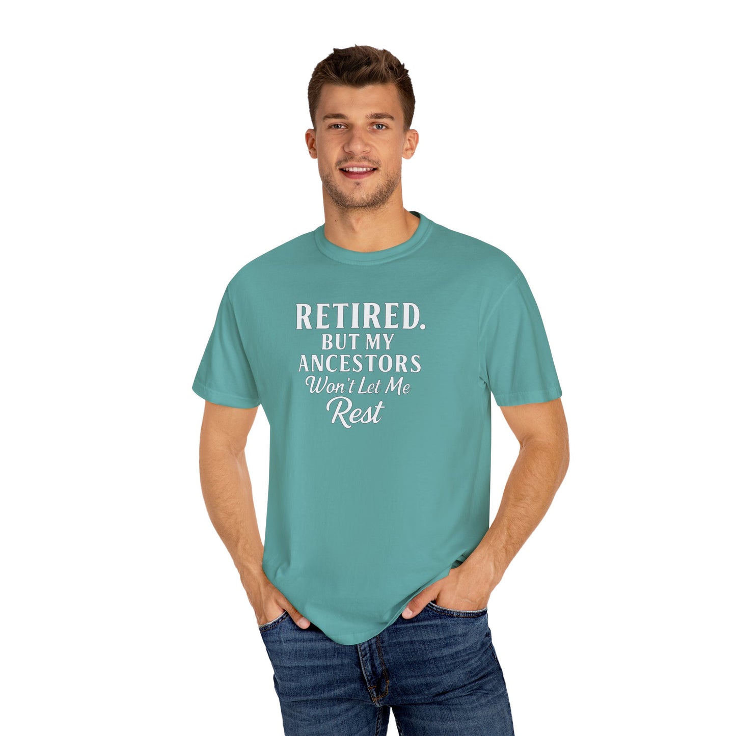 Retired But My Ancestors Wont Let Me Rest Shirt