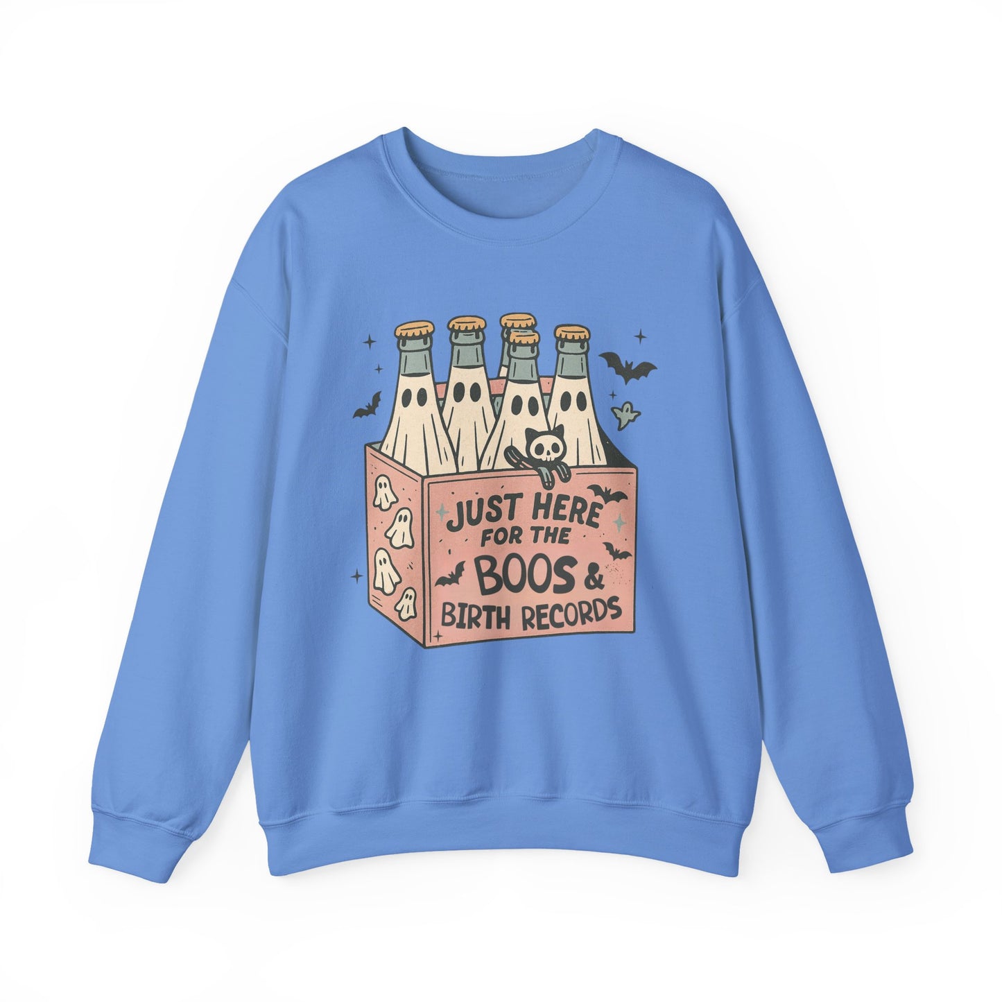 Just Here for the Boos and Birth Records Sweatshirt