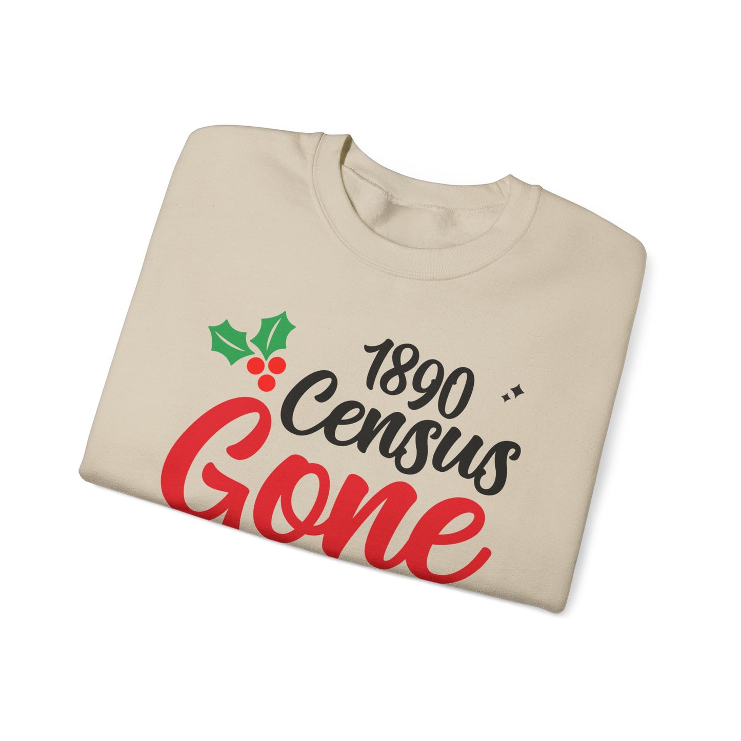 1890 Census Gone But Not Forgotten Sweatshirt