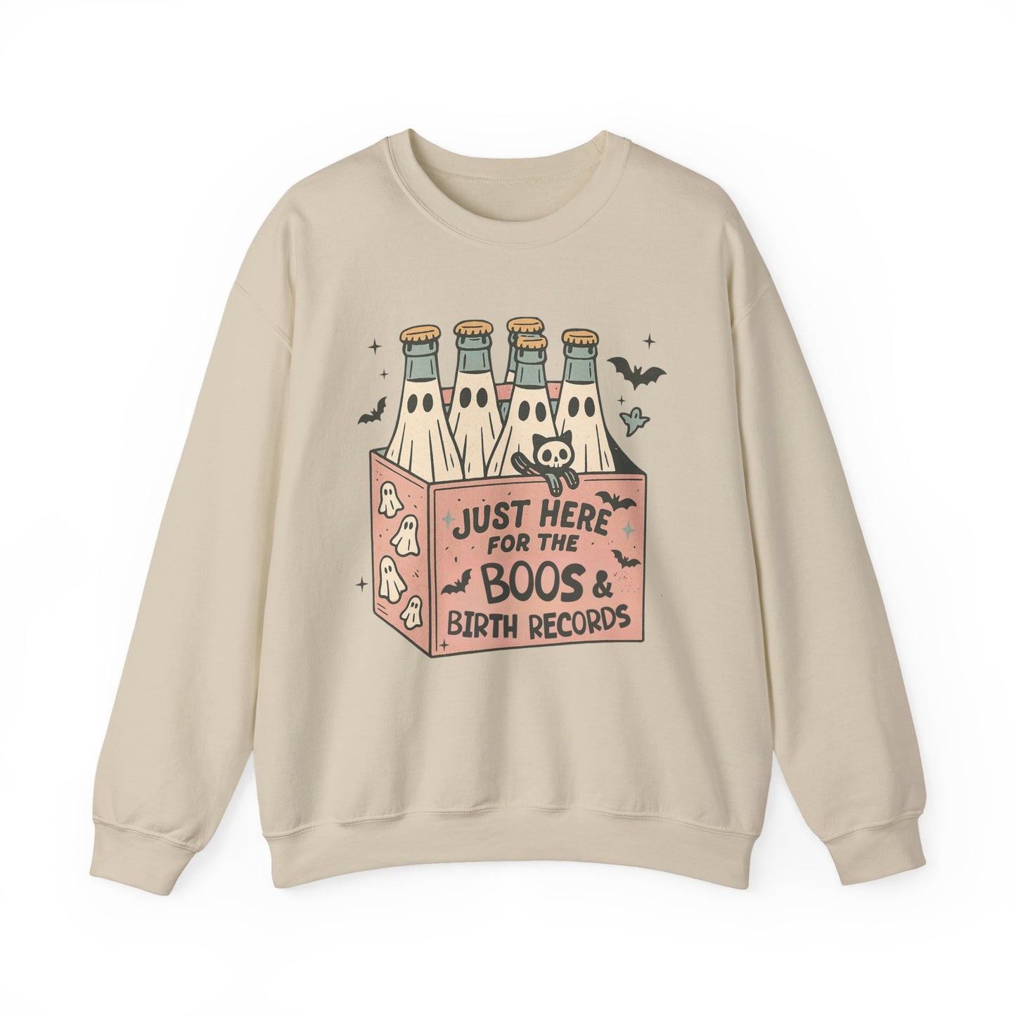 Just Here for the Boos and Birth Records Sweatshirt