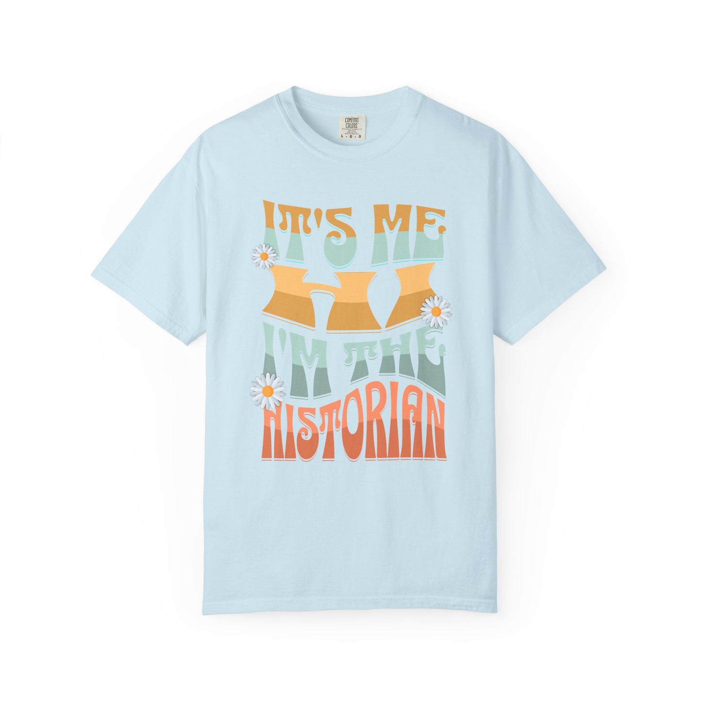 It's Me, Hi, I'm the Historian T-Shirt Gift