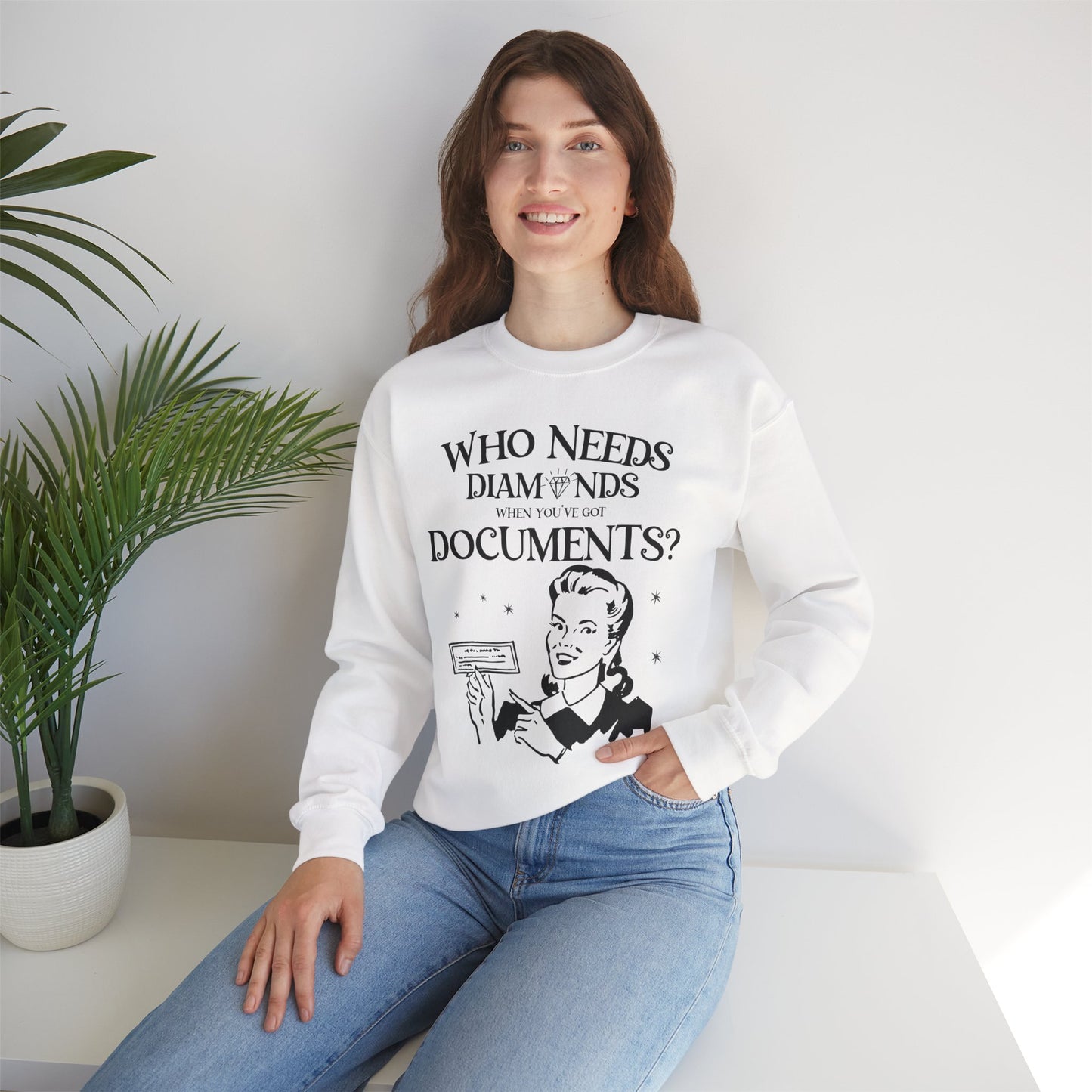 Who Needs Diamonds When Youve Got Documents Sweatshirt