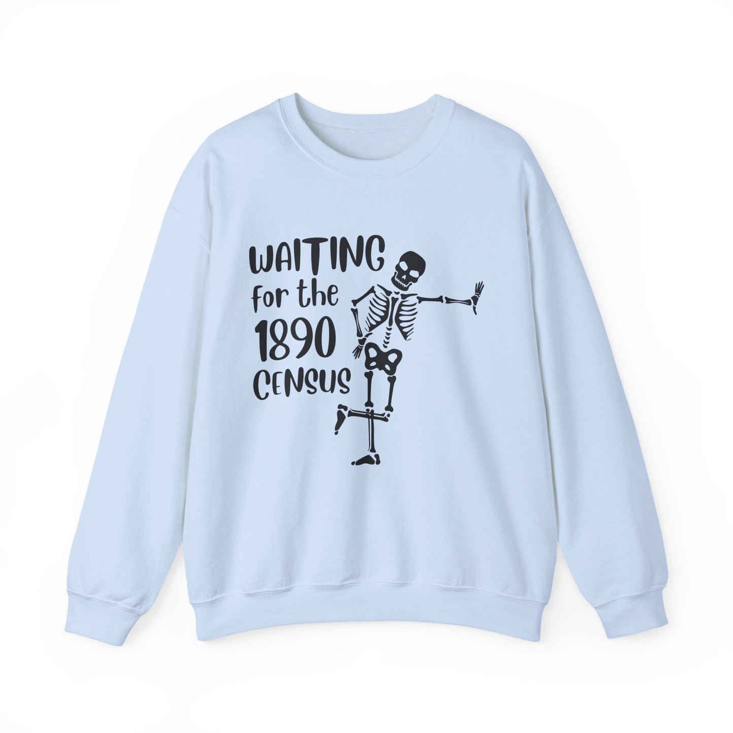 Waiting for the 1890 Census Sweatshirt