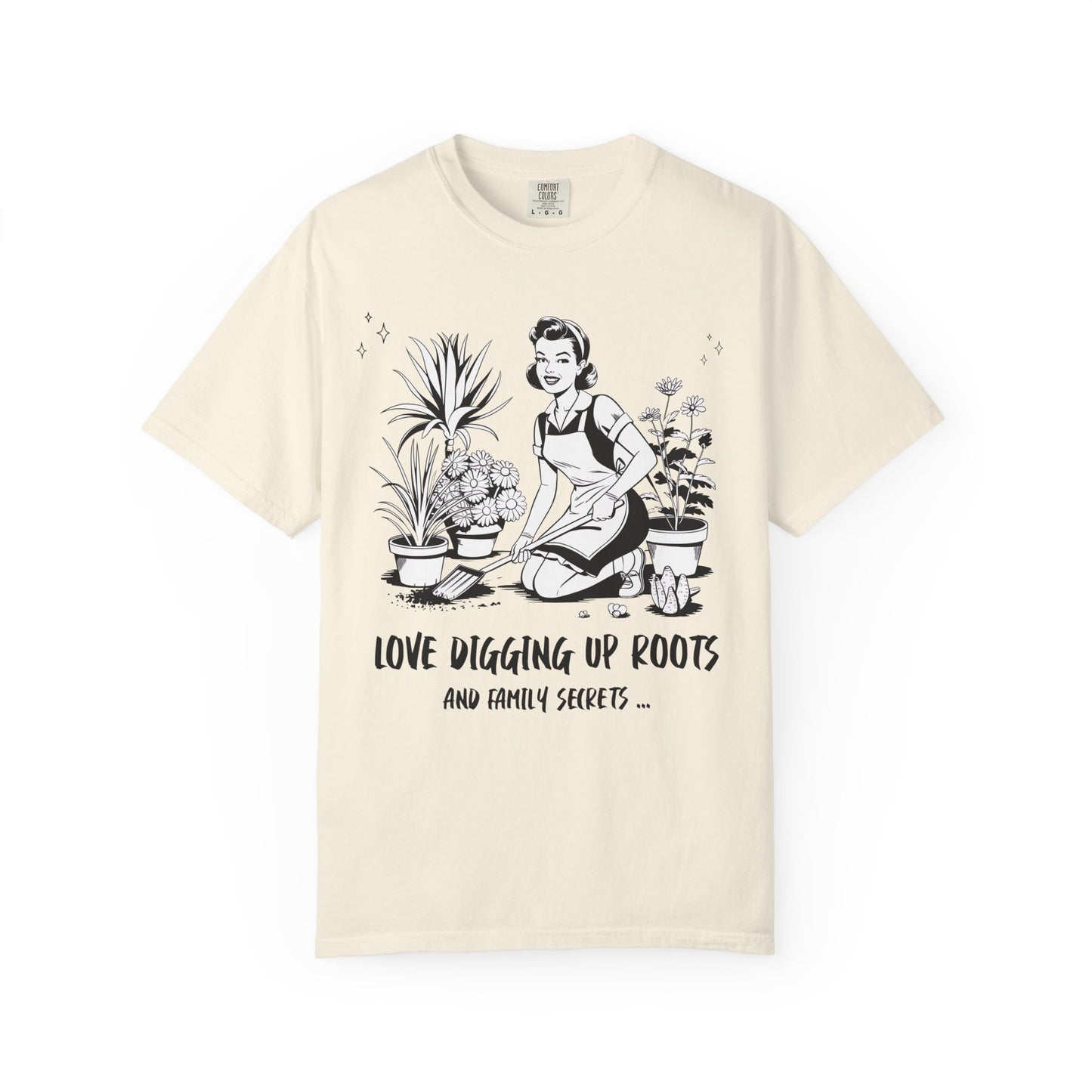 Love Digging Up Roots and Family Secrets T-Shirt