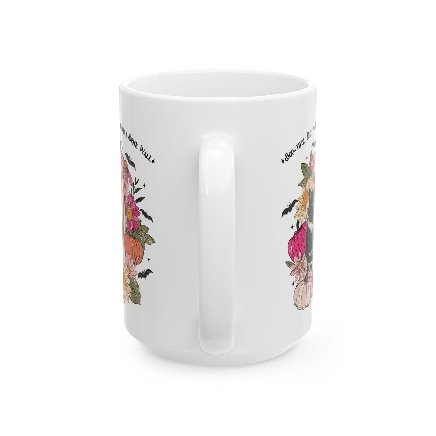 Boo-tiful Day to Break Through a Brick Wall Mug