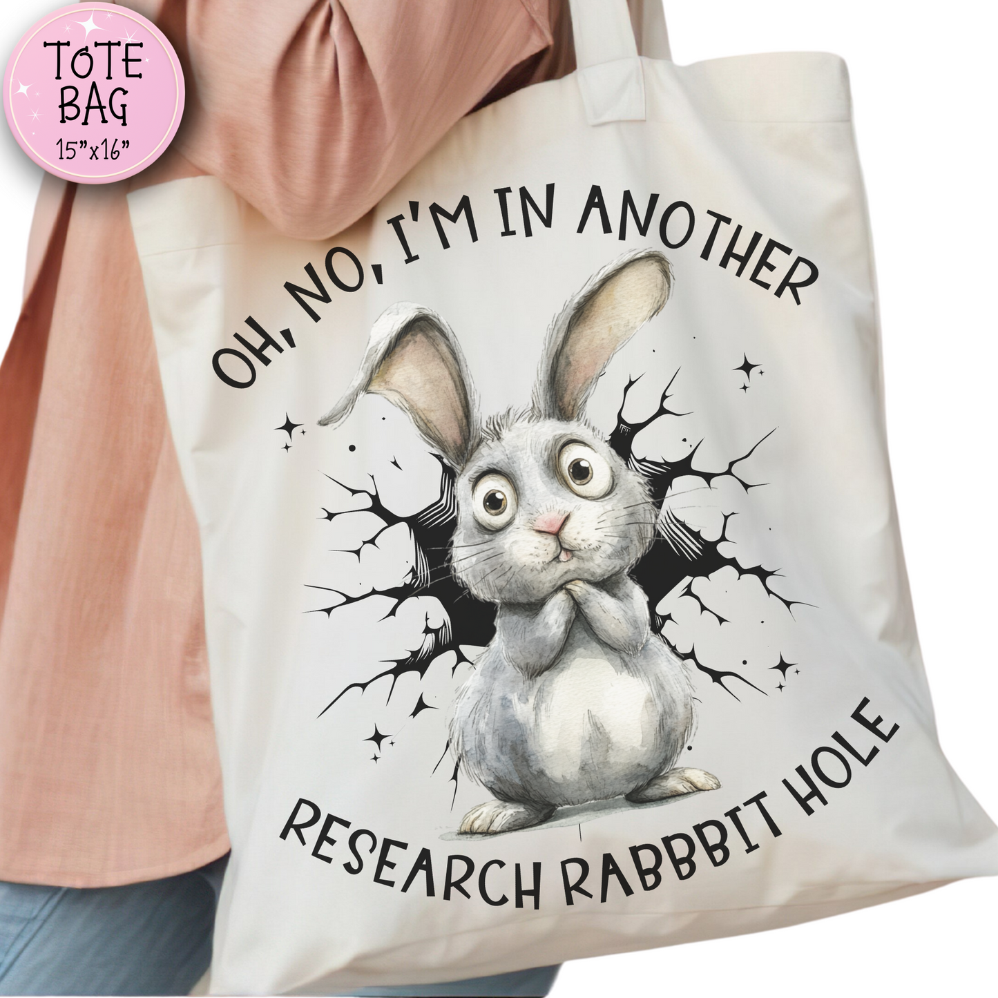 Oh No Another Research Rabbit Hole Tote Bag