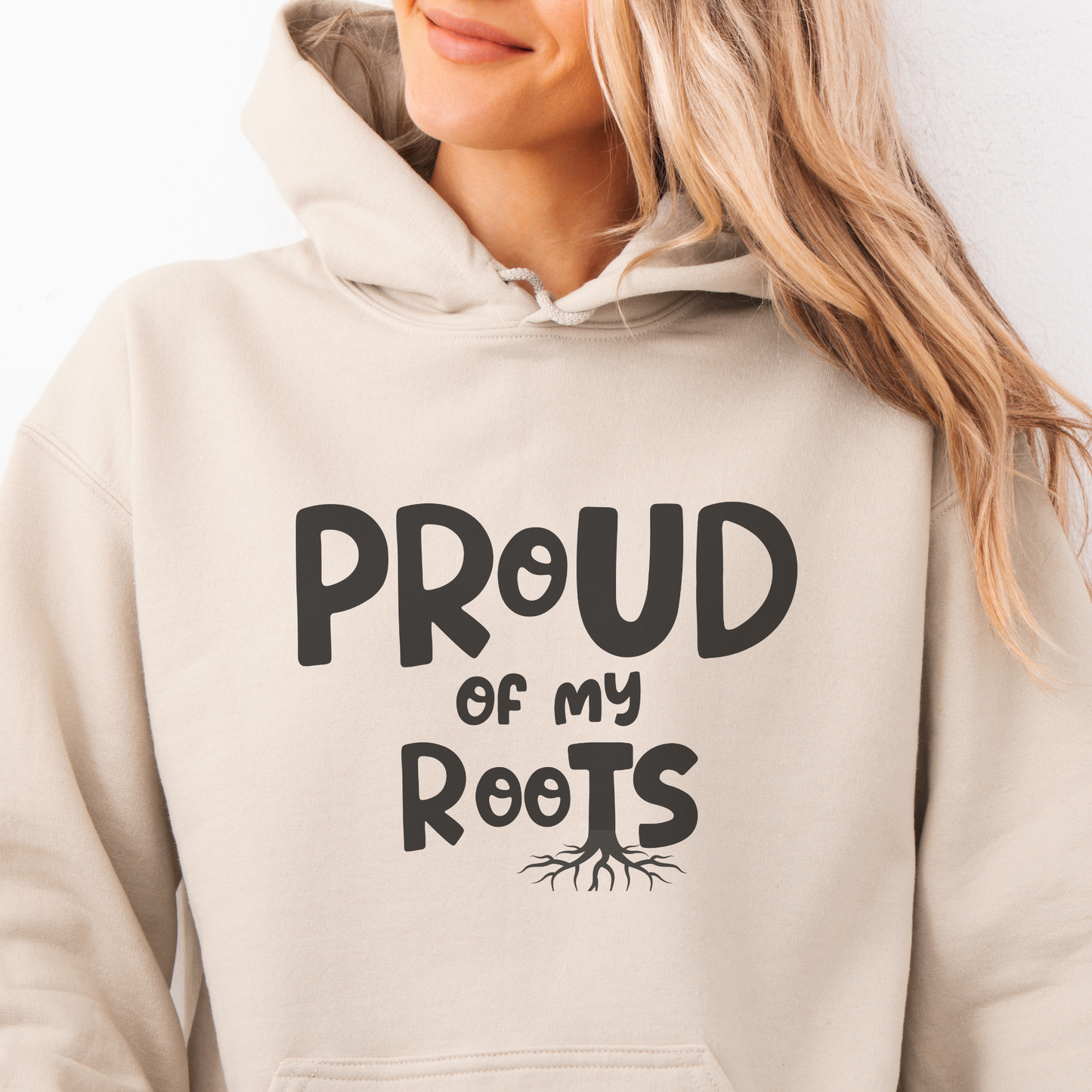 Proud of My Roots Hoodie