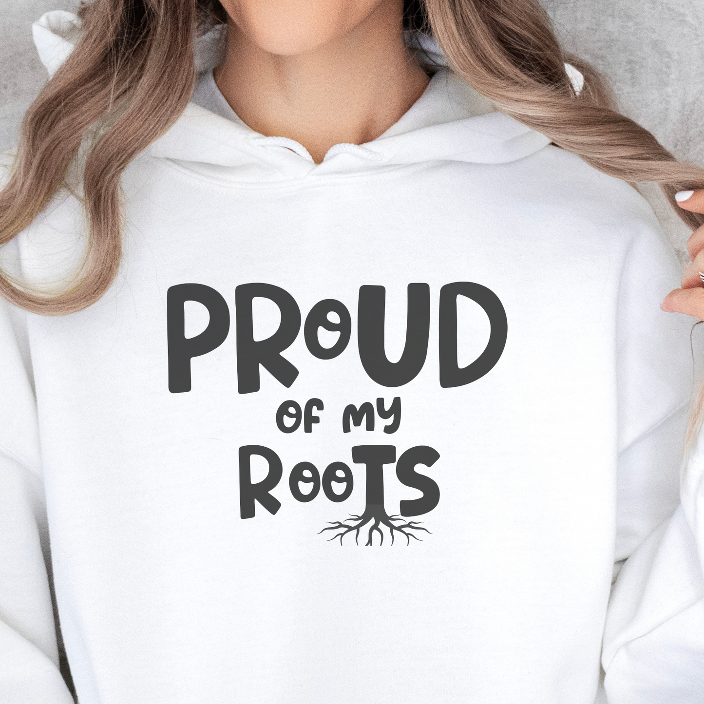 Proud of My Roots Hoodie