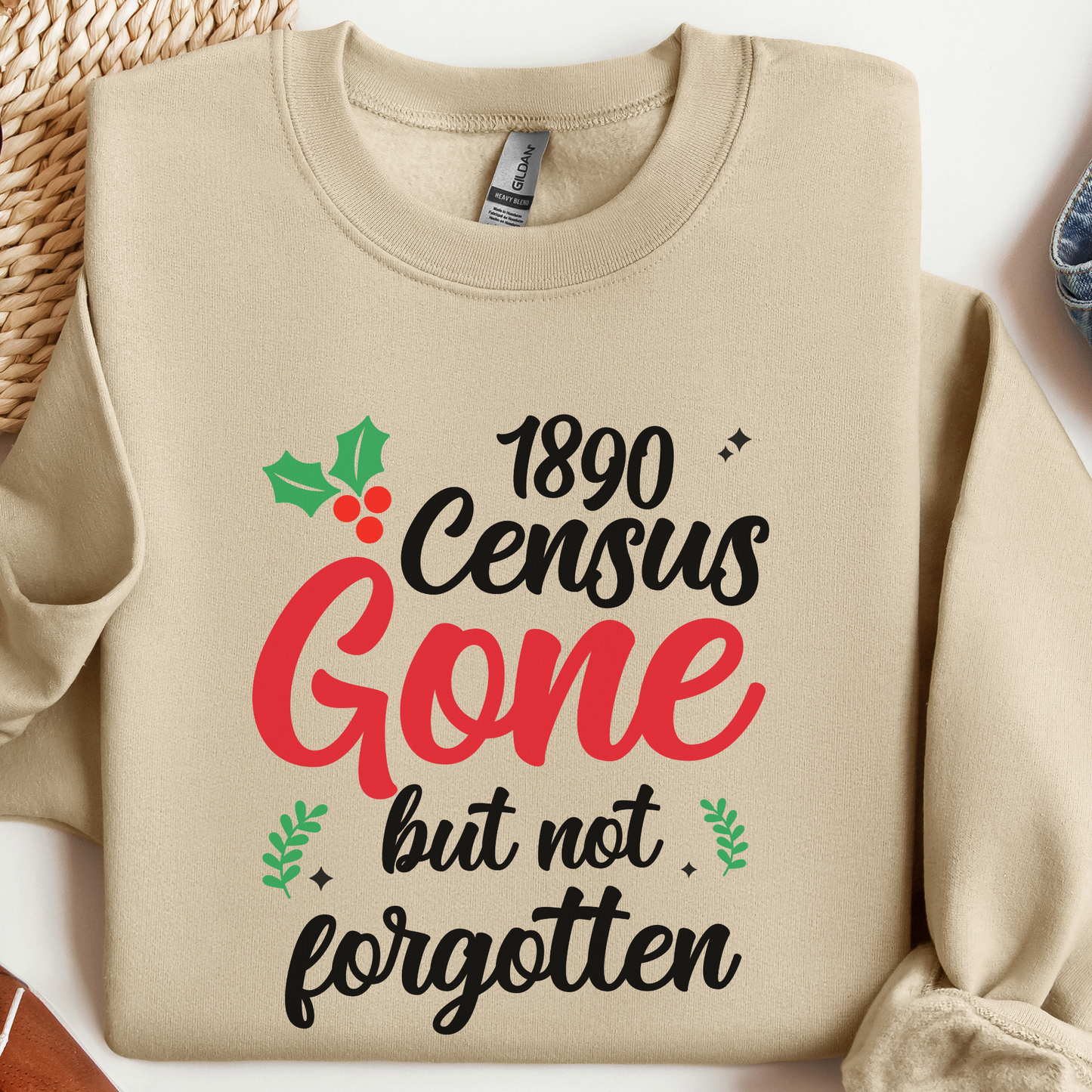 1890 Census Gone But Not Forgotten Sweatshirt