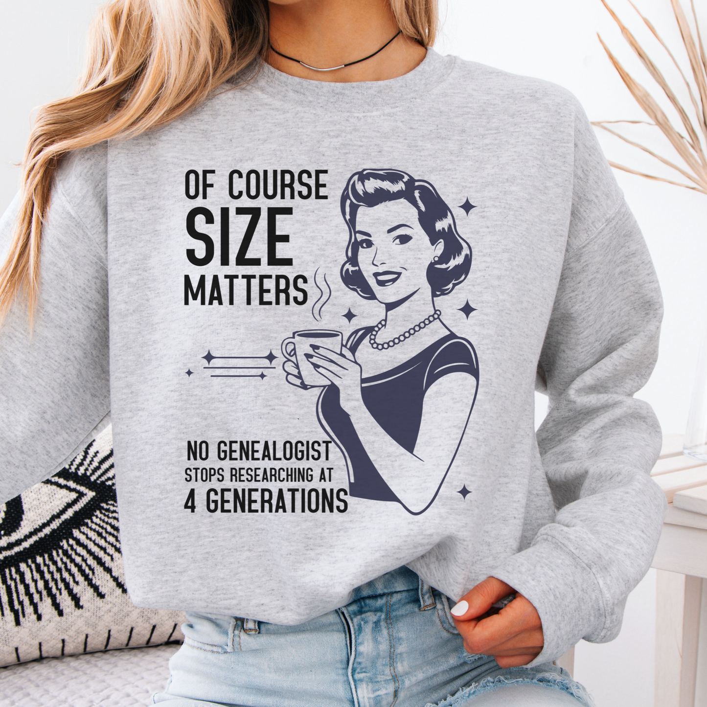 Size Maters Funny Genealogy Sweatshirt