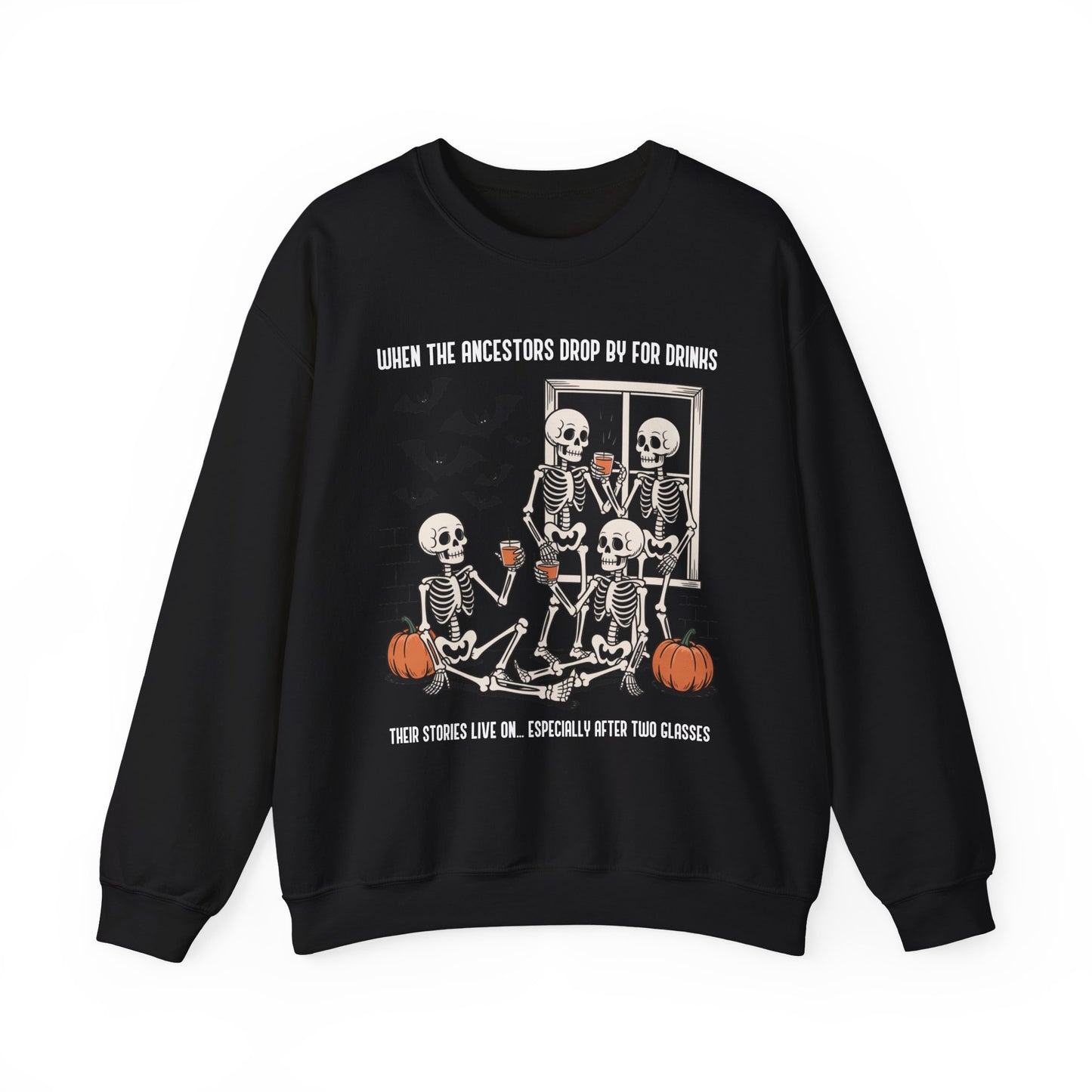 When the Ancestors Drop By for Drinks Sweatshirt