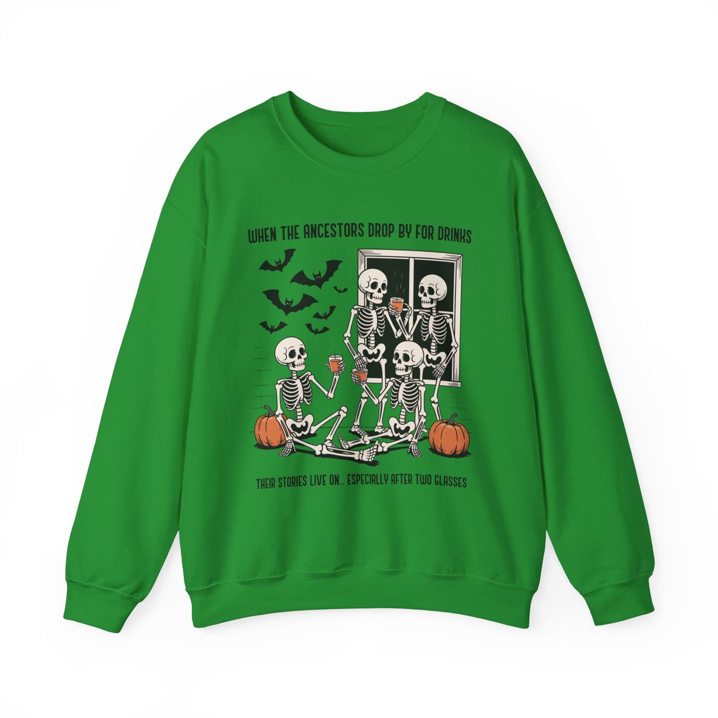 When the Ancestors Drop By for Drinks Sweatshirt