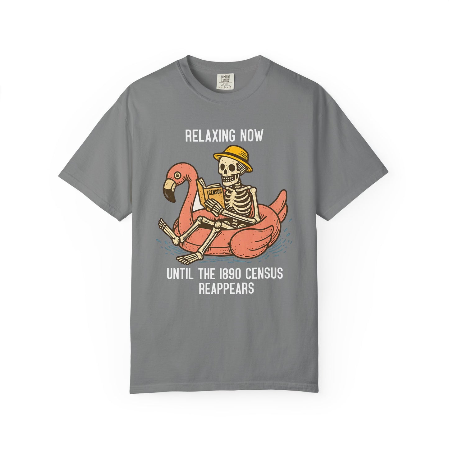 Relaxing Now Until the 1890 Census Reappears Funny T-Shirt