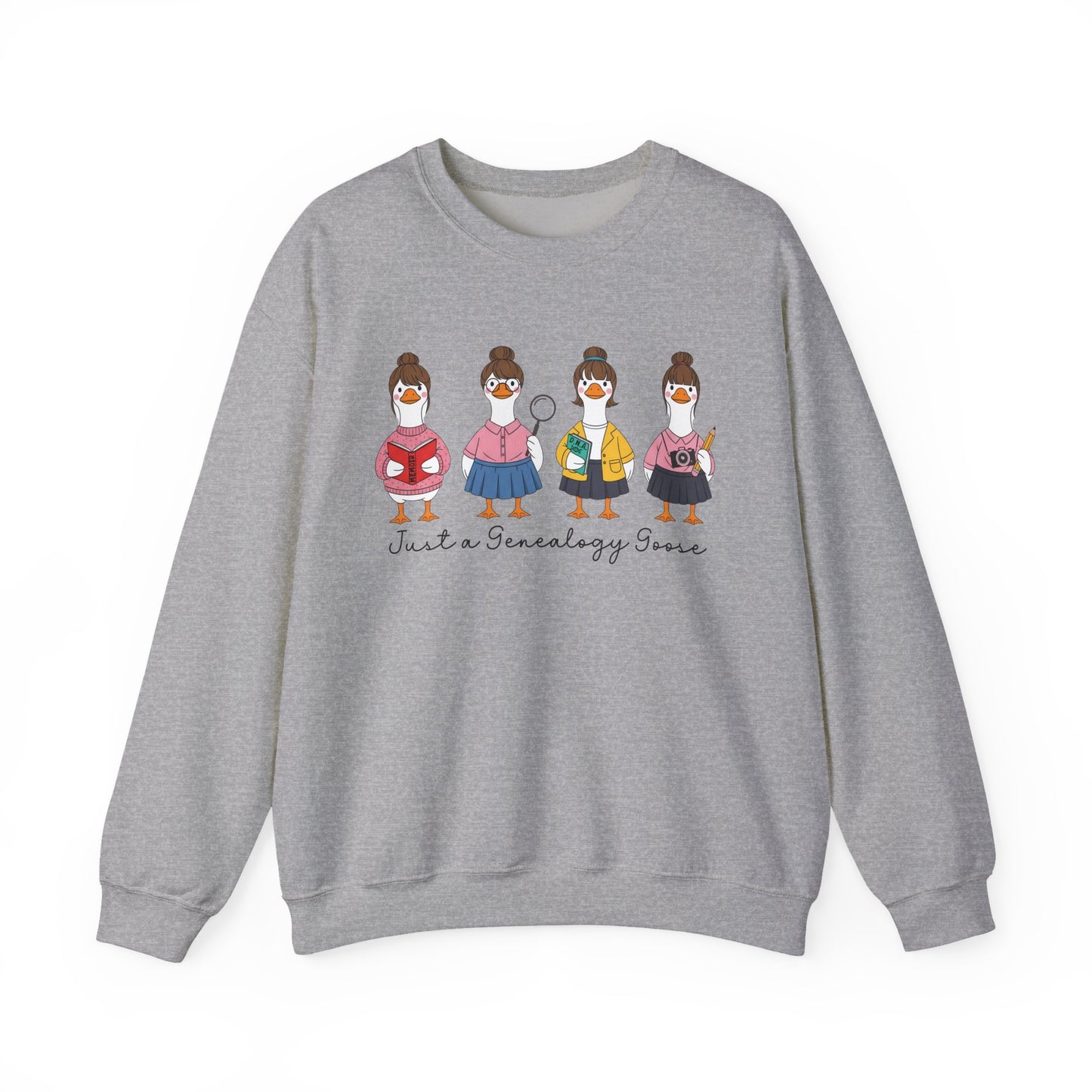 Just a Genealogy Goose Sweatshirt