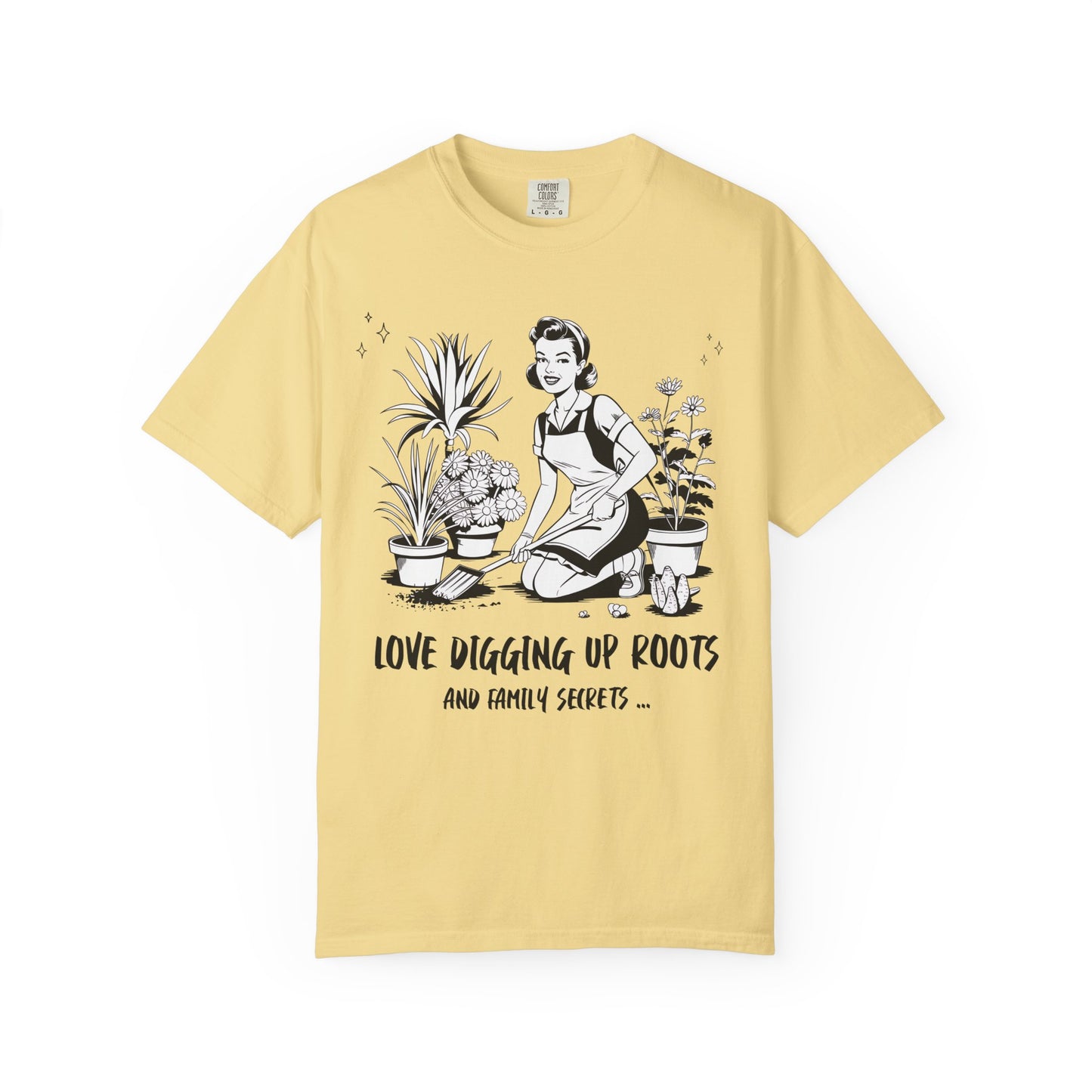 Love Digging Up Roots and Family Secrets T-Shirt