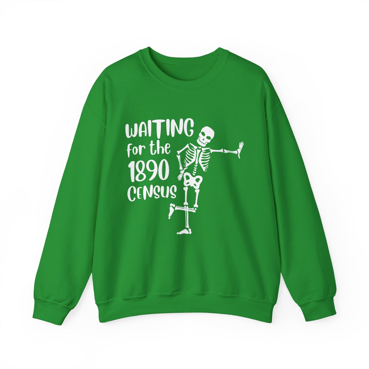 Waiting for the 1890 Census Sweatshirt