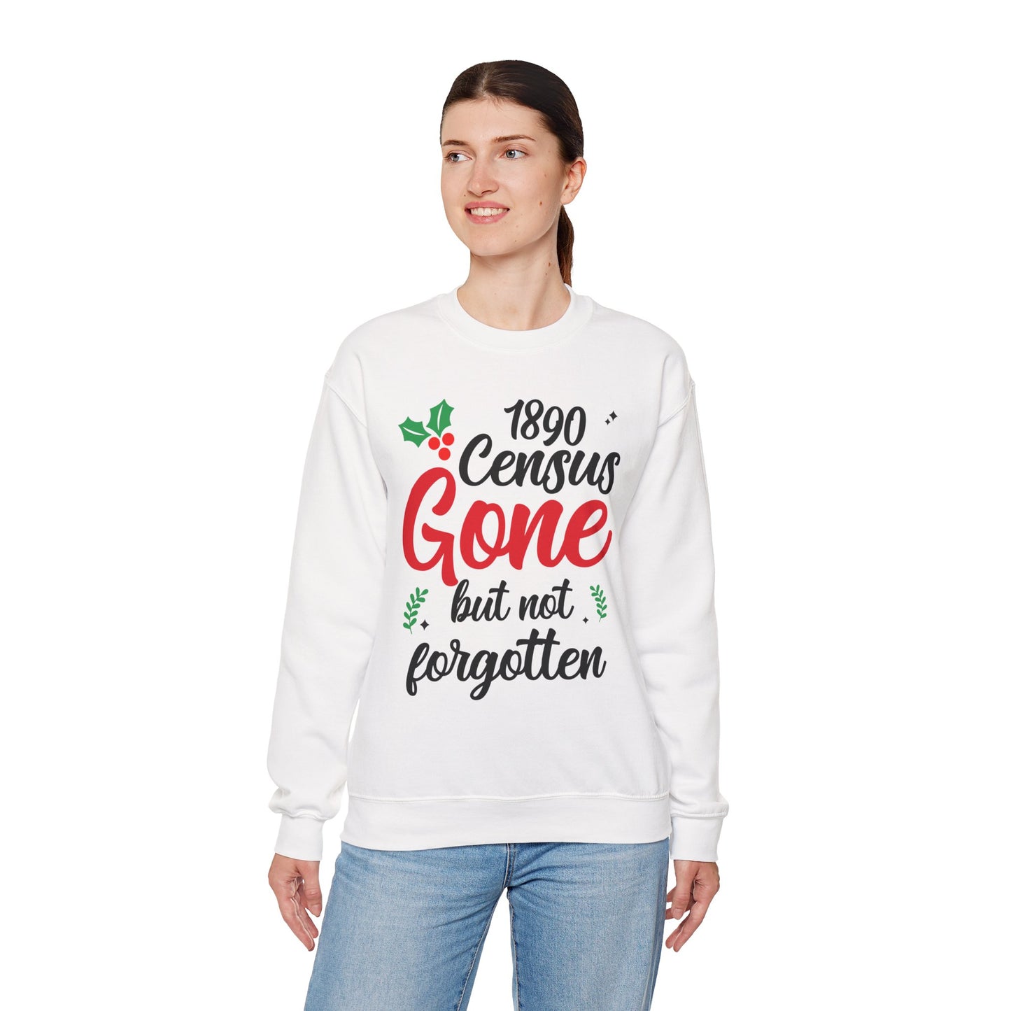1890 Census Gone But Not Forgotten Sweatshirt