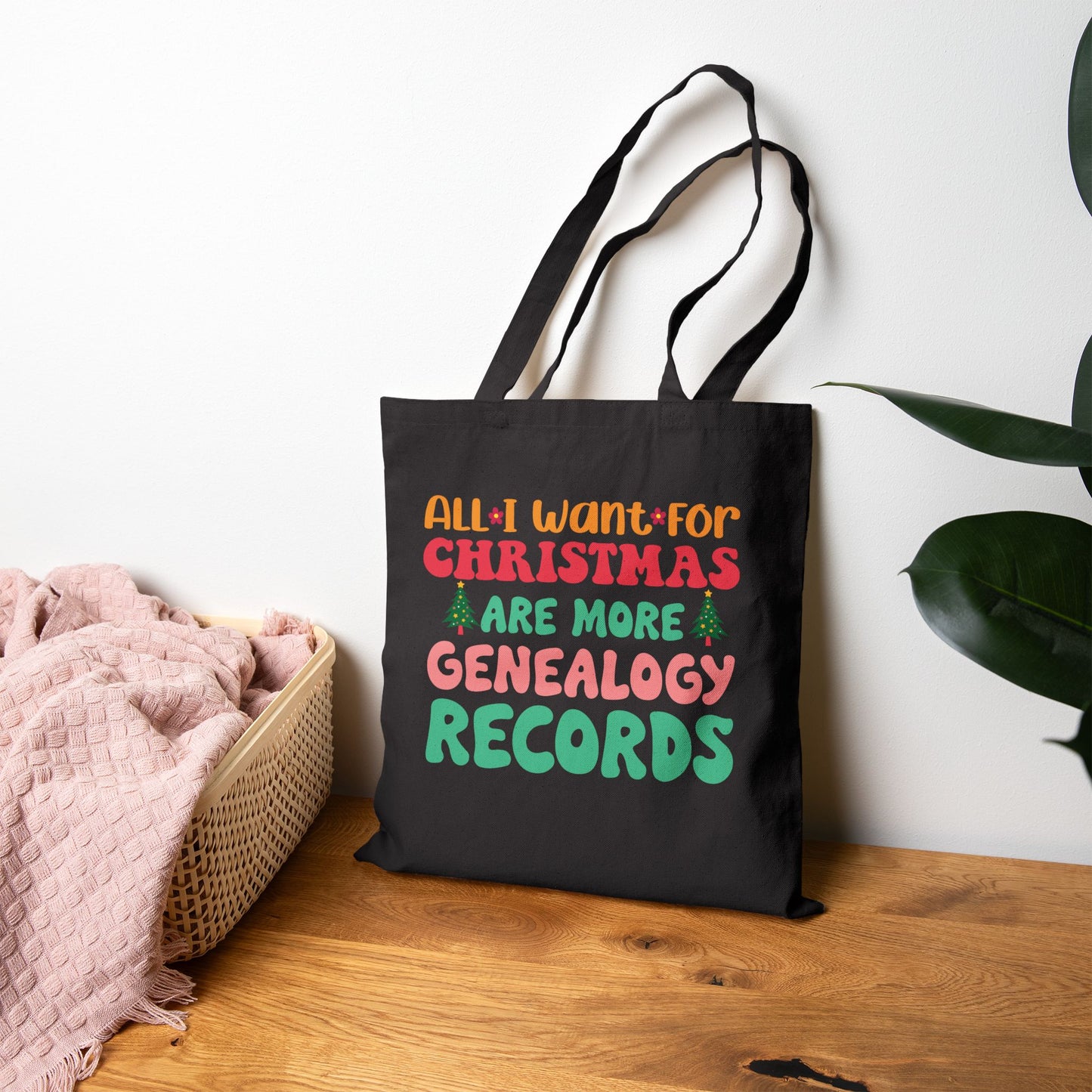All I Want For Christmas Are More Genealogy Records Tote Bag