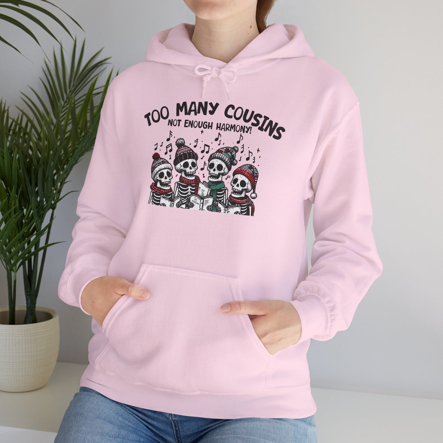 Too Many Cousins Not Enough Harmony Hoodie