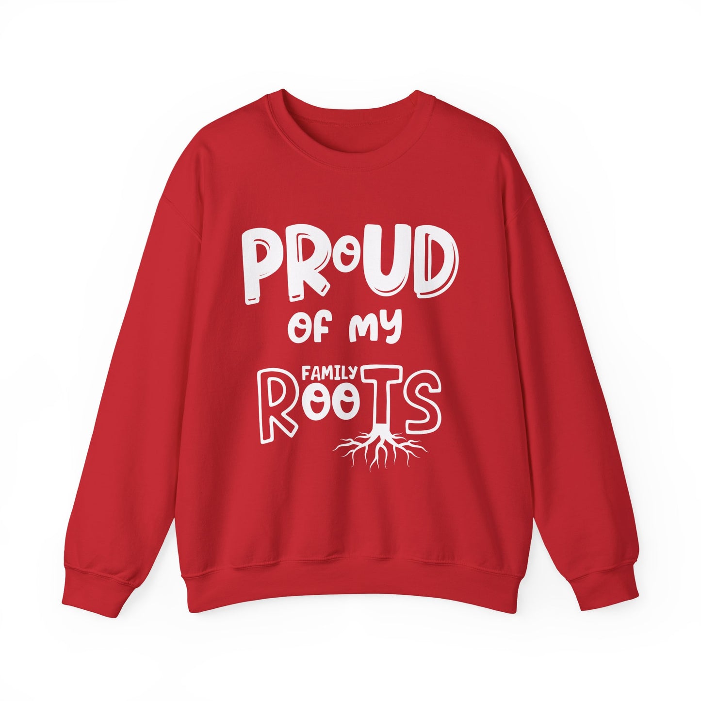 Proud of My Family Roots Sweatshirt