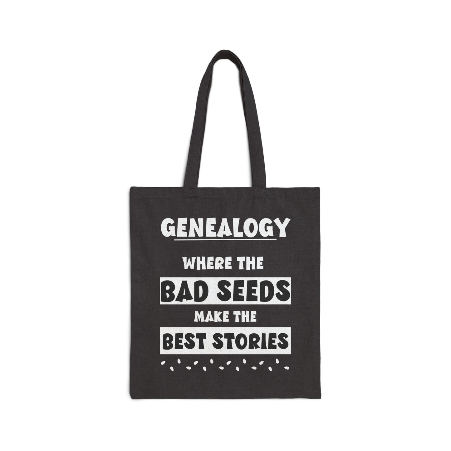 Genealogy Where the Bad Seeds Make the Best Stories Tote