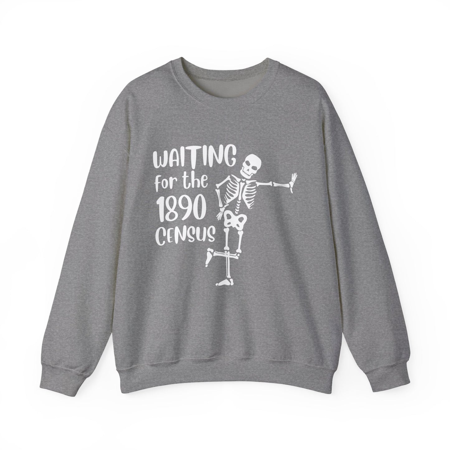Waiting for the 1890 Census Sweatshirt