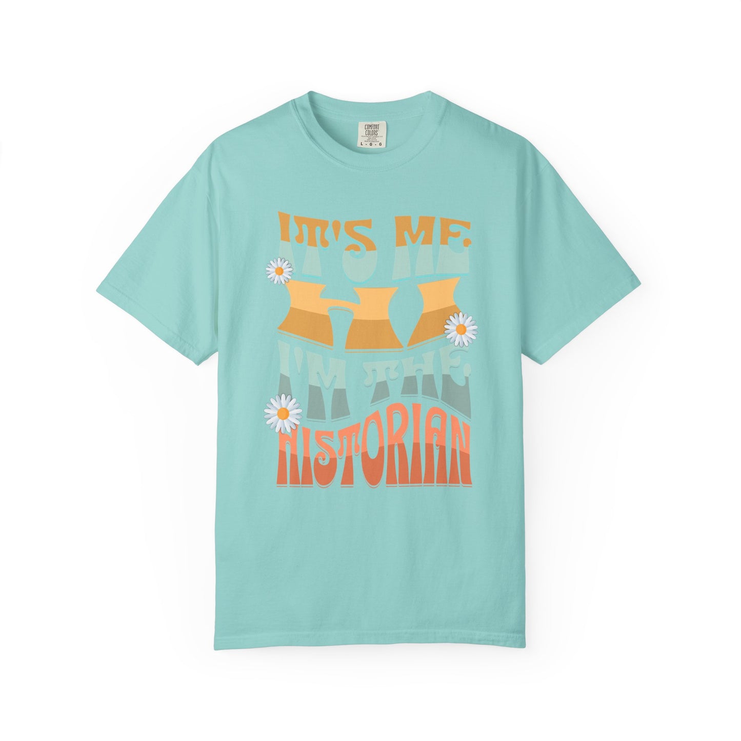 It's Me, Hi, I'm the Historian T-Shirt Gift