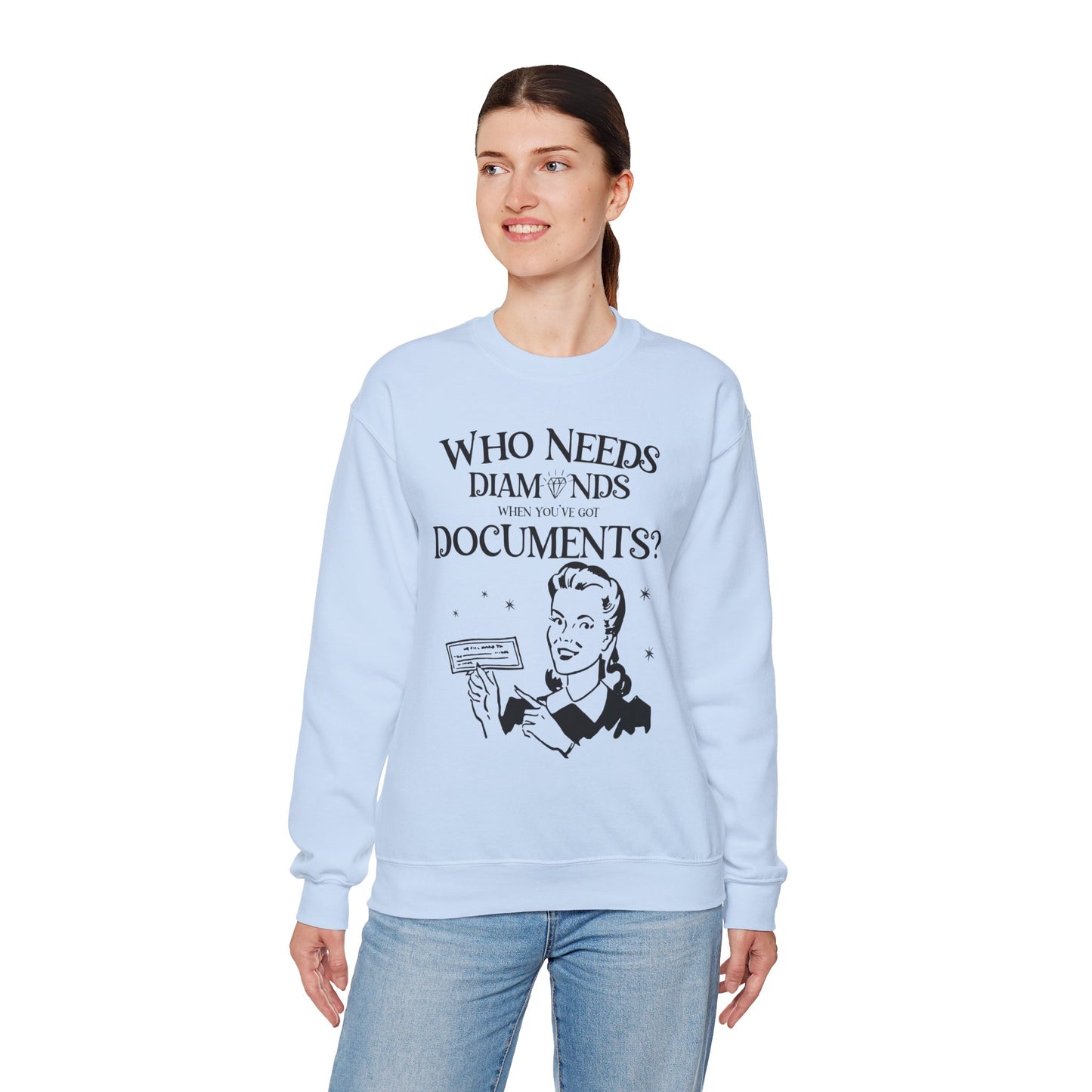 Who Needs Diamonds When Youve Got Documents Sweatshirt